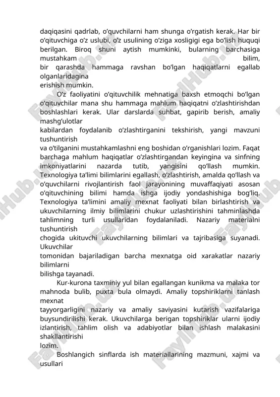 atini o’qituvchilik mehnatiga baxsh etmoqchi bo’lgan o’qituvchilar mana shu hammaga mahlum haqiqatni o’zlashtirishdan boshlashlari kerak. ular darslarda suhbat, gapirib berish, amaliy mashg’ulotlar kabilardan foydalanib o’zlashtirganini tekshirish, yangi mavzuni tushuntirish va o’tilganini mustahkamlashni eng boshidan o’rganishlari lozim. faqat barchaga mahlum haqiqatlar o’zlashtirgandan keyingina va sinfning imkoniyatlarini nazarda tutib, yangisini qo’llash mumkin. texnologiya ta’limi bilimlarini egallash, o’zlashtirish, amalda qo’llash va o’quvchilarni rivojlantirish faol jarayonining muvaffaqiyati asosan o’qituvchining bilimi hamda ishga ijodiy yondashishiga bog’liq. texnologiya ta’limini amaliy mexnat faoliyati bilan birlashtirish va ukuvchilarning ilmiy bilimlarini chukur uzlashtirishini tahminlashda tahlimning turli usullaridan foydalaniladi. nazariy materialni tushuntirish chogida ukituvchi ukuvchilarning bilimlari va tajribasiga suyanadi. ukuvchilar tomonidan bajariladigan barcha mexnatga oid xarakatlar nazariy bilimlarni bilishga tayanadi. kur-kurona taxminiy yul bilan egallangan kunikma va malaka tor mahnoda bulib, puxta bula olmaydi. amaliy topshiriklarni tanlash mexnat tayyorgarligini nazariy va amaliy saviyasini kutarish vazifalariga buysundirilishi kerak. ukuvchilarga berigan topshiriklar ularni ijodiy izlantirish, tahlim olish va adabiyotlar bilan ishlash malakasini …