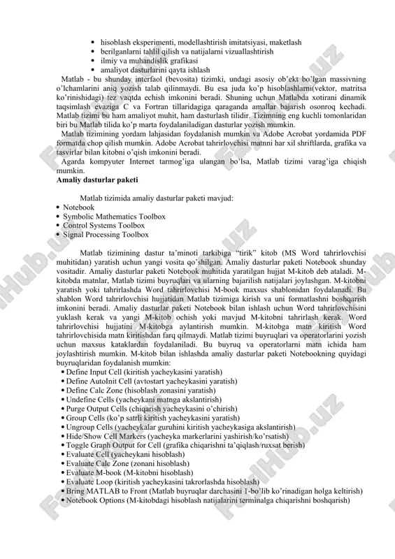 iladi ichtt ishlash asosi samarali avtomatlashgan ishlovi quydagi bazovoy omillar maqul bo’lishi kerak: -asosiy vazifani bajarishga va ichttasosiy masalalarini echishga kompleks yondoshish; -tizimni ochiqliligi, boshqa tizimlar bilan ishlab ciqiladigan tizimni byad avtomatlashtirilgan qo’llab quvvatlashda, cals –standart orqali information birlashush; - tizim bir qator tizim ostilari ishtirokida tashkil qilinishi, ish umumiy tizimga bo’y sunishi kerak. tizim osti bir-birlari bilan tas’irda bo’lishi, shuningdek ulardan birortasi boshqalardan ajralib ishlanmasligi kerak; - tizim rivojlanishga va samaradorlikni ko’tarishga, loyiha muddatini qisqartishga sifatni oshirish, mablag’ni tejashga, raqobatbardosh mahsulot yaratishga qaratilgan bo’lishi kerak. matlab va mathcad loyihalash tizimlari. matlabning 1-lahjasi 70-yillarning oxirlarida nyu-meksika va stanford universitetida yozilib, matritsalar nazariyasi, chiziqli algebra, sonlar tahlili kursidan dars berish uchun qo’llanilgan. hozir tizimning imkoniyatlari keng darajada oshgan. hozirda matlab - bu muxandislik va ilmiy hisoblarning yuqori samarali tili. u matematik hisoblar, ilmiy grafikani vizuallashtirish va dasturlashni ta’minlaydi. matlab tizimi ko’proq qo’llaniladigan sohalar: · matematika va hisoblash · algoritmlarni qayta ishlash …