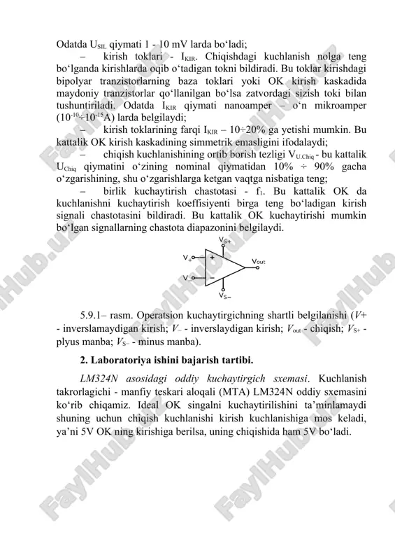 qiymati 1 - 10 mv larda bo‘ladi; · kirish toklari - ikir. chiqishdagi kuchlanish nolga teng bo‘lganda kirishlarda oqib o‘tadigan tokni bildiradi. bu toklar kirishdagi bipolyar tranzistorlarning baza toklari yoki ok kirish kaskadida maydoniy tranzistorlar qo‘llanilgan bo‘lsa zatvordagi sizish toki bilan tushuntiriladi. odatda ikir qiymati nanoamper – o‘n mikroamper (10-10÷10-15a) larda belgilaydi; · kirish toklarining farqi ikir – 10÷20% ga yetishi mumkin. bu kattalik ok kirish kaskadining simmetrik emasligini ifodalaydi; · chiqish kuchlanishining ortib borish tezligi vu.chiq - bu kattalik uchiq qiymatini o‘zining nominal qiymatidan 10% ÷ 90% gacha o‘zgarishining, shu o‘zgarishlarga ketgan vaqtga nisbatiga teng; · birlik kuchaytirish chastotasi - f1. bu kattalik ok da kuchlanishni kuchaytirish koeffisiyenti birga teng bo‘ladigan kirish signali chastotasini bildiradi. bu kattalik ok kuchaytirishi mumkin bo‘lgan signallarning chastota diapazonini belgilaydi. 5.9.1– rasm. operatsion kuchaytirgichning shartli belgilanishi (v+ - inverslamaydigan kirish; v− - inverslaydigan kirish; vout - chiqish; vs+ - plyus manba; vs− - minus …