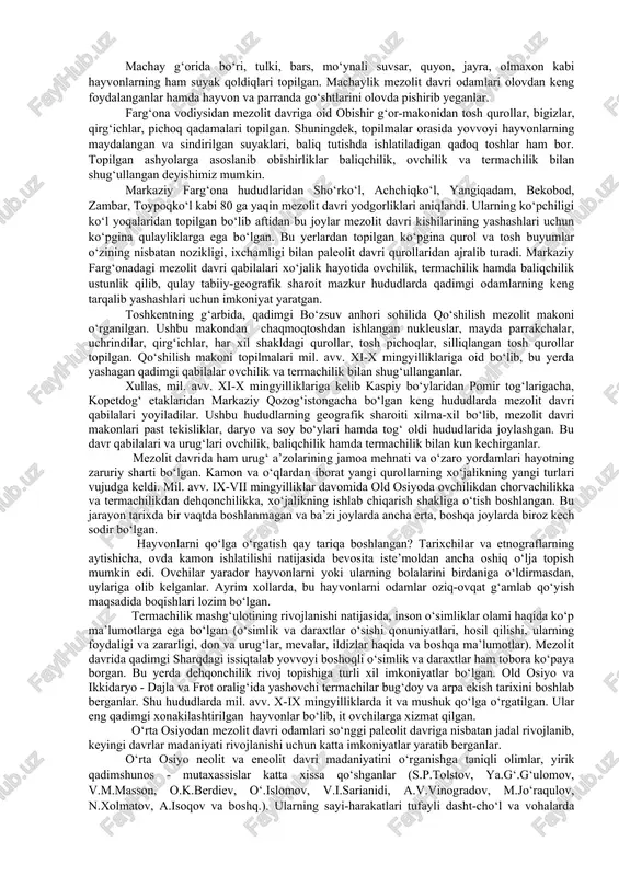 mayda qurollar - mikrolitlar paydo bo‘lib ular uchun suyak va yog‘och dastachalardan qadama sifatida foydalanilgan. undan tashqari, bu davrda insoniyat o‘z tarixidagi dastlabki murakkab moslama - o‘q-yoyni kashf etdi. natijada chopqir, kichik tuyoqli hayvonlar va parrandalarni ov qilish imkoniyati paydo bo‘ldi. mazkur davrning eng katta yutuqlaridan yana biri yaqin sharq hududlarida yovvoyi hayvonlar - it, qo‘y, echki kabilarning qo‘lga o‘rgatilib, xonakilashtirilishi bo‘ldi. arxeologik tadqiqotlar natijalariga ko‘ra, mezolit davrida old osiyoning ba’zi viloyatlarida termachilikdan yovvoyi o‘simliklarni xonakilashtirishga hamda ovchilikdan chorvachilikka o‘tish boshlanadi. bu jarayon ishlab chiqaruvchi kuchlarning rivojlanish darajasi va tabiiy-geografik sharoit bilan bevosita bog‘liq edi. mezolit davrining mashhur yodgorliklaridan biri surxon vohasidagi machay (boysun) g‘or-makonidan ko‘plab suyak va tosh qurollar topilgan. suyak qurollar bigiz, igna, so‘zan kabilardan iborat bo‘lsa, tosh qurollar - pichoqlar, arrasimon qurollar, kesgichlar, ushatgich toshlar, nayza va o‘q uchlari kabilardir. bu qurollarning o‘ziga xos belgilari mavjud bo‘lsa ham yaqin sharqdagi mezolit yodgorliklaridan topilgan tosh qurollarga o‘xshab ketadi. …