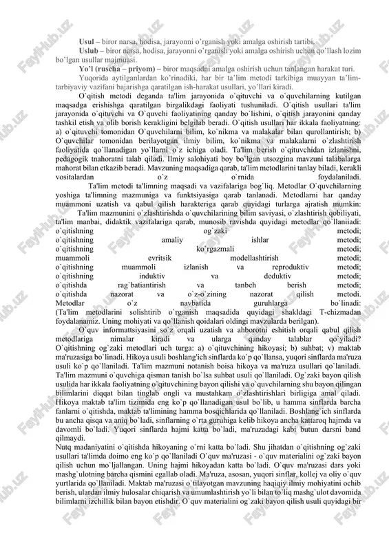 k har bir harakat ma’lum yo’lda va shunga muvofiq metodda amalga oshiriladi. biror metodni qo’llashdagi harakatni amalga oshirish ko’rinishi deb shu harakatni batafsil tasvirlovchi ko’rinishga aytiladi. bunda harakatning kuzatiladigan o’zgarishlari, vaziyatlari, tezligi va uning ortishi yoki sekinlashuvi, to’xtashlari, bir nechta harakatlarning bir vaqtdaligi yoki ularning vaqt oraliqlari, harakatlar natijasi, amaliy ishlar bajarish mashulotlarida esa, ishlov berilayotgan shakllar, fazoviy xolatlar, ranglar, qattiq-yumshoqlik, sirtlarning tekisligi yoki adir-budurligi o’zgarishlari va boshqa kuzatish mumkin bo’lgan turli harakat ko’rinishlari nazarda tutiladi. inson faoliyatining barcha sohalarida tegishli metodlardan foydalaniladi. bu metodlarning eng umumiy belgisini hisobga olgan holda ularni borliqni amaliy yoki nazariy o’zlashtirish operastiyalarining yoki yo’llarining yiindisi deyish mumkin. ushbu qo’llanmada metod tushunchasini ta’lim-tarbiya jarayoni bilan boliq jihatlardan ko’rib chiqiladi. shunga muvofiq ta’lim metodlari bilan boliq eng asosiy tushunchalarning izohlarini ko’rib chiqamiz. metod – (grekcha “metodos” so’zidan olingan bo’lib, yo’l, ahloq usuli ma’nolarini anglatadi). tabiat va ijtimoiy hayot hodisalarini bilish, tadqiq qilish usuli. faoliyat, harakatning yo’li, …