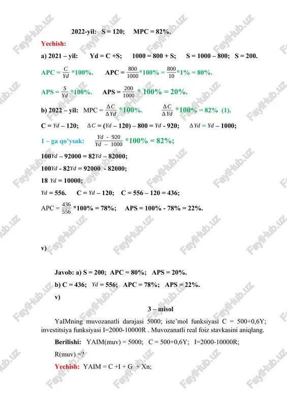 n; g = 0; xn = 0; deb olamiz 5000 = (500+0,6y) + (2000-10000r); 5000 = (500+0,6*5000) + (2000-10000r); 5000 = 3500 + 2000 – 10000r 10000r = 3500 + 2000 -5000 10000r = 500 r = 500/10000 = 5/100 = 0,05; r = 0,05 yoki r = 5%. javob: 5%. 4-masala jamg‘arishga chegaralangan moyillik ko‘rsatkichi 0,2 ga, avtonom iste’mol hajmi 700 ga, chegaralangan soliq stavkasi 0,25 ga, daromadlar darajasi 7000 ga teng bo‘lsa, topilsin: a) iste’mol va jamg‘armalar hajmi; b) iste’molga va jamg‘arishga o’rtacha moyillik ko‘rsatkichlari. berilishi: mps = 0,2; a = 700; t = 0,25; y = 7000. mpc = b; iste’mol funksiyasi: c=a+b(y- ty); yoki c=a+b*yd mpc + mps = 1; mpc + 0,2 = 1; mpc = 1 – 0,2 mpc = 0,8; b = 0,8 yechish: a) iste’mol (c) =? jamg’arma (s) =? c=a+b(y- ty) = 700 + 0,8*(7000 – 0,25*7000) = 700 + 0,8*5250 …
