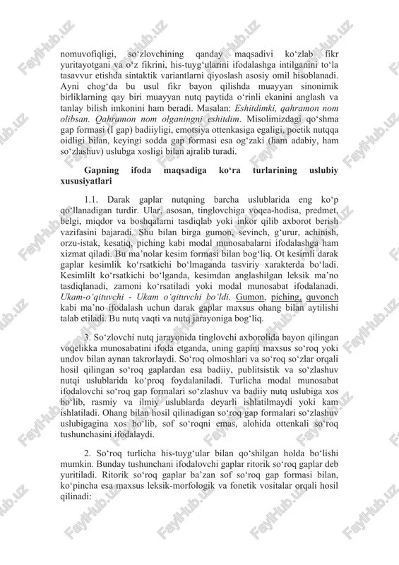 belgilay olishga, ulardan nutqda to‘g‘ri foydalanishga imkon beradi. sinonimik birliklar biron nutq uslubida ko‘proq ishlatilishi bilan farqlanib turadi. masalan, sodda gap formalari ko‘proq og‘zaki nutq, xuddi shu gapga sinonim bo‘lgan qo‘shma gap formalari esa kitobiy-ilmiy va badiiy nutqqa xos bo‘ladi. sintaktik kategoriyalarning uslubiy xususiyatlarini o‘rganish va tadqiq qilishda, ularning obyektiv olam hodisalarini aniqroq bayon etishdagi muvofiq-nomuvofiqligi, so‘zlovchining qanday maqsadivi ko‘zlab fikr yuritayotgani va o‘z fikrini, his-tuyg‘ularini ifodalashga intilganini to‘la tasavvur etishda sintaktik variantlarni qiyoslash asosiy omil hisoblanadi. ayni chog‘da bu usul fikr bayon qilishda muayyan sinonimik birliklarning qay biri muayyan nutq paytida o‘rinli ekanini anglash va tanlay bilish imkonini ham beradi. masalan: eshitdimki, qahramon nom olibsan. qahramon nom olganingni eshitdim. misolimizdagi qo‘shma gap formasi (i gap) badiiyligi, emotsiya ottenkasiga egaligi, poetik nutqqa oidligi bilan, keyingi sodda gap formasi esa og‘zaki (ham adabiy, ham so‘zlashuv) uslubga xosligi bilan ajralib turadi. gapning ifoda maqsadiga ko‘ra turlarining uslubiy xususiyatlari 1.1. darak gaplar nutqning …