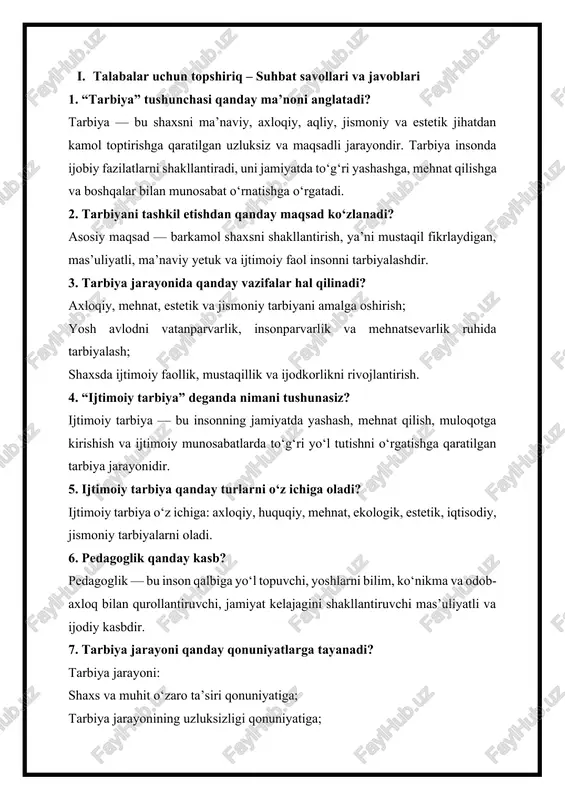 yatiga; tarbiya jarayonining tizimlilik qonuniyatiga tayanadi. 8. tarbiya jarayonining o‘ziga xos xususiyatlari nimalarda iborat? u uzluksiz va tizimli jarayondir. har bir shaxsning yoshi, qiziqishi va ehtiyojiga mos olib boriladi. tarbiya jarayoni amaliy faoliyat bilan chambarchas bog‘liq. tarbiya jarayoni pedagog va tarbiyalanuvchi o‘rtasidagi hamkorlikka asoslanadi. ii. talabalar uchun topshiriq – “nilufar guli” texnologiyasi asosida ijtimoiy tarbiya turi asosiy xususiyatlari samarali shakllari metodlari vositalari 1. axloqiy tarbiya ezgulik, halollik, odoblilik, vijdonlilik va insonparvarlikni rivojlantiradi. ma’naviyat soatlari, suhbatlar, uchrashuvlar, namuna asosida tarbiya. tushuntirish, namuna ko‘rsatish, suhbat, rag‘batlantirish. badiiy adabiyotlar, xalq og‘zaki ijodi, kino va ma’naviy tadbirlar. 2. huquqiy tarbiya fuqarolik mas’uliyati, qonunlarga hurmat va adolatni shakllantiradi. davra suhbatlari, huquqiy o‘yinlar, viktorinalar, sud jarayonlari insenirovkalari. muammoli vaziyat tahlili, suhbat, hikoya. konstitutsiya, huquqiy plakatlar, qonunlar to‘plami. 3. mehnat tarbiyasi mehnatsevarlik, mas’uliyat, sabr-toqat va tejamkorlikni tarbiyalaydi. hasharlar, ishlab chiqarish amaliyotlari, kasb tanlash mashg‘ulotlari. mashq, rag‘batlantirish, topshiriq berish, kuzatish. ish qurollari, o‘quv ustaxonalari, texnik vositalar. 4. ekologik …