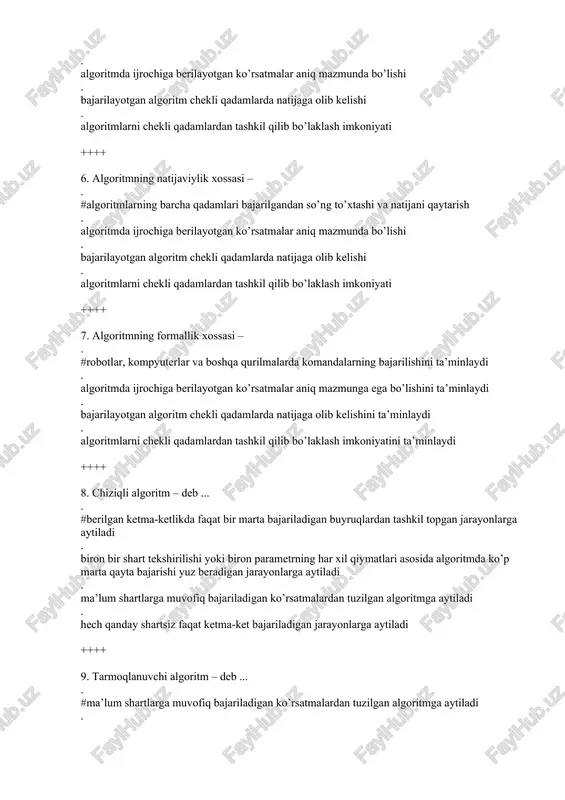itm chekli qadamlarda natijaga olib kelishi . algoritmlarni chekli qadamlardan tashkil qilib bo’laklash imkoniyati ++++ 7. algoritmning formallik xossasi – . #robotlar, kompyuterlar va boshqa qurilmalarda komandalarning bajarilishini ta’minlaydi . algoritmda ijrochiga berilayotgan ko’rsatmalar aniq mazmunga ega bo’lishini ta’minlaydi . bajarilayotgan algoritm chekli qadamlarda natijaga olib kelishini ta’minlaydi . algoritmlarni chekli qadamlardan tashkil qilib bo’laklash imkoniyatini ta’minlaydi ++++ 8. chiziqli algoritm – deb ... . #berilgan ketma-ketlikda faqat bir marta bajariladigan buyruqlardan tashkil topgan jarayonlarga aytiladi . biron bir shart tekshirilishi yoki biron parametrning har xil qiymatlari asosida algoritmda ko’p marta qayta bajarishi yuz beradigan jarayonlarga aytiladi . ma’lum shartlarga muvofiq bajariladigan ko’rsatmalardan tuzilgan algoritmga aytiladi . hech qanday shartsiz faqat ketma-ket bajariladigan jarayonlarga aytiladi ++++ 9. tarmoqlanuvchi algoritm – deb ... . #ma’lum shartlarga muvofiq bajariladigan ko’rsatmalardan tuzilgan algoritmga aytiladi . biron bir shart tekshirilishi yoki biron parametrning har xil qiymatlari asosida algoritmda ko’p marta qayta bajarishi yuz beradigan …