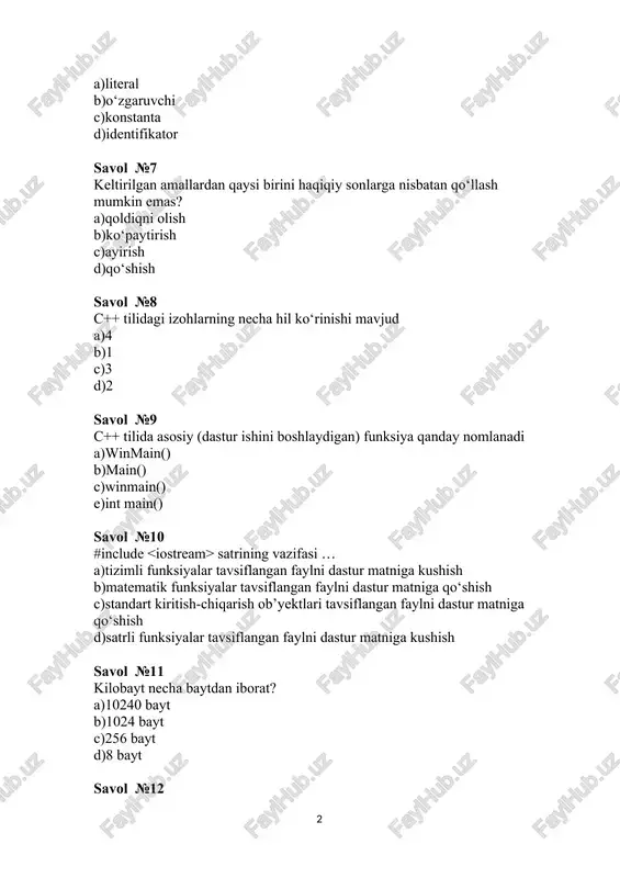 izoh c)/*bu bir satrli izoh d)//bu bir satrli izoh savol №14 qaysi javobda ko‘p satrli izoh to‘g‘ri ko‘rsatilgan a)/*bu ko‘p satrli izoh*/ b)*/bu ko‘p satrli izoh c)//bu ko‘p satrli izoh d)/*bu ko‘p satrli izoh savol №15 o‘zgartirish mumkin bo‘lmagan qiymat qanday nomlanadi? a)yacheyka b)simvol c)prosessor d)konstanta savol №16 konstanta, o‘zgaruvchi, funksiya va boshqa dasturiy ob’yektlarni belgilashda ishlatiladigan nom qanday ataladi? a)kalit suz b)imitator c)perforator d)identifikator savol №17 8 ta bitdan iborat ketma-ketlik...... deb ataladi? a)bayt. b)gbayt c)kbayt d)mbayt savol №18 algoritmni hossalari qaysi javobda to‘g‘ri keltirilgan ? a)aniqlik, tushunarlilik, ommaviylik, natijaviylik, diskretlik. b)aniqlik, tushunarlilik, ommaviylik, natijaviylik, tarmoqlanuvchanlik. c)aniqlik, tushunarlilik, ommaviylik, natijaviylik, moslanuvchanlik. d)aniqlik, tushunarlilik, ommaviylik, natijaviylik, chiziqlilik. savol №19 algoritmning turlari qaysi javobda to‘g‘ri keltirilgan? a)chiziqli, tarmoqlanuvchi, takrorlanuvchi. b)chiziqli, tarmoqlanuvchi, diskretlik. c)chiziqli, tarmoqlanuvchi, takrorlanuvchi, natijaviylik. d)chiziqli, takrorlanuvchi, aniqlik. savol №20 kompyuterlarda ishlatiladigan dasturlar shartli ravishda uch guruhga bo‘linadi. bular qaysilar? a)tizimli, amaliy va uskunaviy b)uskunaviy, tizimli va faylli c)tizimli, amaliy …