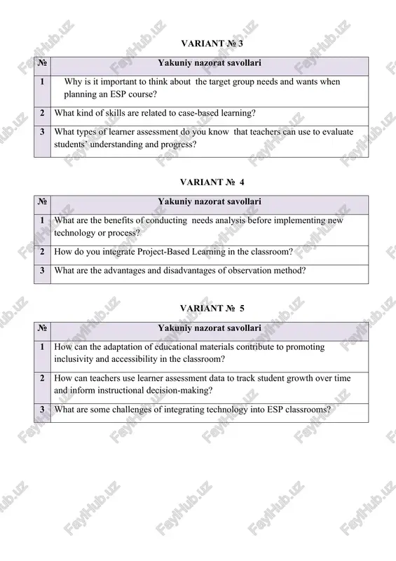 ow can academic language help you to communicate more effectively in your studies? 3 what are the key differences between academic writing and other types of writing? variant № 7 № yakuniy nazorat savollari 1 what are the advantages of a learning needs analysis? 2 difference between social media monitoring and observation method? 3 write about differences between open-ended questionnaire and close-ended questionnaire. variant № 8 № yakuniy nazorat savollari 1 what strategies can be used to make educational materials more inclusive and accessible to all students? 2 what things should be thought about when choosing words and grammar for an esp course that focuses on a specific job or industry? 3 how project-based learning enhances learning for english language learners? variant № 9 № yakuniy nazorat savollari 1 what are the advantages of integrating project-based learning? 2 which skills will be developed in case-based learning? 3 what are questionnaire …