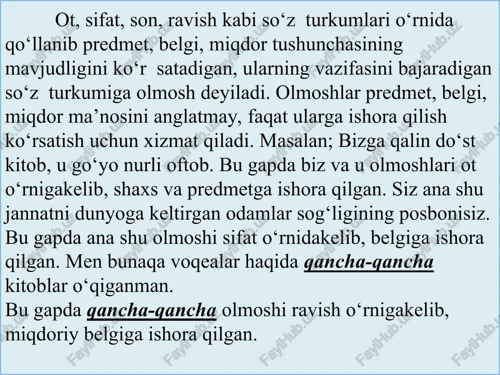 , gapda asosan sifatlovchi- aniqlovchi vazifasini (ba`zan kesim) bajarib keladi. masalan: arava bormidi? dedi o`rmonjon kattakon ro`moli bilan yuzini bo`ynini artib.-nega arava bordi(a.qahhor) 4.) ravish o‘rnida qo‘lanuvchil olmoshlar: qayerga, qayerda, qayerdan, qachon, har qancha, hech qancha, nega, qalay, qani kabilar. bu olmoshlar ravish singari fe`lga bog‘lanib, belgiga ishora qiladi, gapda asosan, hol (ba`zan kesim ) vazifasini bajaradi. masalan: otabek tasdiq ishorasini bergach, negadir bir entikib qo‘ydi.(abdulla qodiriy). bola qalay ekan? oyoq-qo‘l chaqqonmi!? olmoshlarning ma’no turlari 1. kishilik olmoshlari nutq jarayonida ishtirok etadigan shaxslarni va nutqda tilga olingan shaxs yoki predmetni ko‘r satadi. kishilik olmoshlariga birlik va ko‘plikson shaklidagi so‘zlovchi(1 shaxs) men, biz; tinglovchi (2shaxs) sen, siz; o`zga (3shaxs) u, ular kiradi. masalan: bizning urishimiz ozod urushi bo‘ladi ota. u ketgandan keyin siddiqjon shu yerning o`ziga cho`kka tushdi. kishilik olmoshlari ot o‘rnidaqo‘lanuvchil olmoshlardir. shuning uchun ham kishilik olmoshlari otga xos morfologi va sintaktik xususiyatlarga ega. kishilik olmoshlari kelishik qo`shimchalari bilan turlanadi. …