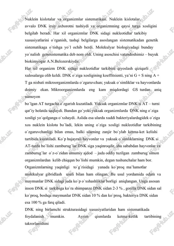 rkibiga ko`ra shimpanze dnk sidan 2-3 % , gorilla dnk sidan sal ko`proq, boshqa maymunlar dnk sidan 10 % dan ko`proq, bakteriya dnk sidan esa 100 % ga farq qiladi. dnk ning birlamchi strukturasidagi xususiyatlaridan ham sistematikada foydalanish mumkin. ayrim qismlarda ketma-ketlik tartibining takrorlanishini o`xshashligi (tez gibridlash) makrosistematika uchun, dnk ning noyob qismlari uchun esa (sekin gibridlash) mikrosistematika (tur va turkumlar darajasi) da genetika fanining dastlabki rivojlanish davrida olib borilgan ilmiy izlanishlar irsiyatning sitologik asoslarini o`rganish ilmini - sitologiya fanini rivojlanishiga olib keldi. genetik va sitologlarining birgalikdagi kuzatish, tekshirish ishlari irsiyatning xromosom nazariyasining ochilishiga, genetikani keyingi rivojlanishiga yo`l ochib berdi. 1883 yil e.van beneden gametogenez davrida reduksion bo`linish, ota va ona xromosomalarining taqsimlanishi bilan bog`liq degan fikrni aytdi. keyinchalik har bir turga kiruvchi, o`simlik, hayvon hujayralaridagi xromosomalar soni doimiy ekanligi aniqlandi. v.veysman irsiyatning asosi xromatin moddasi bilan bog`liq degan fikrni aytdi. xromosom nazariyasining dastlabki rivojlanish davrida xromosomalar doimiyligi, ular juft …