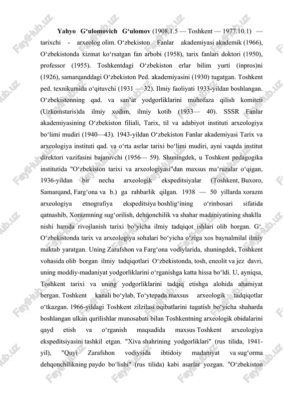 s arxeologik tadqiqotlar oʻtkazgan. 1966-yildagi toshkent zilzilasi oqibatlarini tugatish boʻyicha shaharda boshlangan ulkan qurilishlar munosabati bilan toshkentning arxeologik obidalarini qayd etish va oʻrganish maqsadida maxsus toshkent arxeologiya ekspeditsiyasini tashkil etgan. "xiva shahrining yodgorliklari" (rus tilida, 1941-yil), "quyi zarafshon vodiysida ibtidoiy madaniyat va sugʻorma dehqonchilikning paydo boʻlishi" (rus tilida) kabi asarlar yozgan. "oʻzbekiston tarixi" (4 j.li), "samarqand tarixi" (2 j.li), "buxoro tarixi"ning asosiy mualliflaridan. vafotidan soʻng "buyuk xizmatlari uchun" ordeni bilan mukofotlangan (2002). respublikada gʻ. xotirasiga bagʻishlangan "akademik ya. gʻulomov oʻqishlari"ni oʻtkazish ilmiy anʼanaga aylangan. toshkentdagi koʻchalardan biri hamda oʻzbekiston fanlar akademiyasi arxeologiya institutiga gʻ. nomi qoʻyilgan.[1][2] umid bekmuhammad yahyo g‘ulomovning jasorati fan fidoyisi 1936 yil.jo‘shqin amudaryo qirg‘oqlaridagi qadimiy qa’lalarni tekshirish uchun qayiqda suzib borishayotganda, daryoda oqim ko‘tarilib, toshqin boshlandi. qayiq tuyamo‘yin darasiga kirar-kirmas shamol ko‘tarilganicha, daryoda kuchli to‘lqin paydo bo‘lgandi.besh daqiqagina oldin ohistagina suzib borayotgan qayiq goh ko‘tarilib, to‘lqin tepasiga minib olar, so‘ngra tog‘dan dumalatilgan xarsang toshdek pastga munkib ketar, …