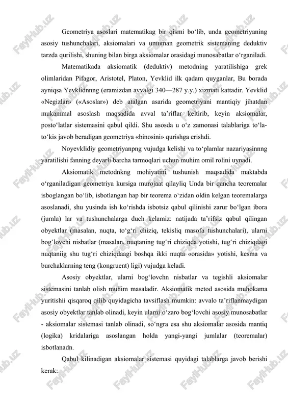 munosabatlar - aksiomalar sistemasi tanlab olinadi, so‘ngra esa shu aksiomalar asosida mantiq (logika) kridalariga asoslangan holda yangi-yangi jumlalar (teoremalar) isbotlanadn. qabul kilinadigan aksiomalar sistemasi quyidagi talablarga javob berishi kerak: 1) mantiq qonunlari asosida aksiomalar sistemasidan bir-birini inkor etuvchi ikkita jumla (gap) kelib chiqmaydigan bo‘lsin, ya’ni aksiomalar sistemasi zidlikka ega bo‘lmasin; 2) muayyan aksiomalar sistemasida ishtirok etadigan har bir aksioma qolganlarining mantikny xulosasi bo‘lmasligi teorema sifatida isbotlanmasligi, ya’ni aksiomalar sistemasidagi har bir aksioma erkinlik xususiyatiga ega 6o‘lishi kerak; 3) aksiomalar sistemasi katoriga shu sistemadan mantiqan kelib chiqmaydigan yangi aksioma) si qo‘shish mumkinmi, ya’ni aksiomalar sistemasi tuliq (mukammal)lik xossasiga bunsunadimi. geometriyani aksiomatik qurishdagi bu muhim savollarga xix asrdagina to‘la javob topildi. bu savolga javob berishda ulur rus matematigi n. i. lobachevskiy ijodi va xix asr olimlaridan ye. beltrami, a. puankare, f. kleyn tadqiqotlari hal qiluvchi rol uyiadi. aksiomalarning belgili snstemasi asosida olib boriladigan muhokamalarning zidlikka olib kelish - kelmasligi masalasini hal qilib …