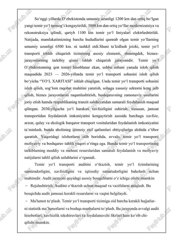 ekan, ushbu sohani yanada isloh qilish maqsadida 2023 — 2026-yillarda temir yo‘l transporti sohasini isloh qilish bo‘yicha “yo‘l xaritasi” ishlab chiqilgan. unda temir yo‘l transporti sohasini isloh qilish, sog‘lom raqobat muhitini yaratish, sohaga xususiy sektorni keng jalb qilish, biznes jarayonlarini raqamlashtirish, boshqaruvning zamonaviy usullarini joriy etish hamda respublikaning tranzit salohiyatidan samarali foydalanish maqsad qilingan. 2030-yilgacha yo‘l harakati xavfsizligini oshirish, xususan, jamoat transportidan foydalanish imkoniyatini kengaytirish asosida barchaga xavfsiz, arzon, qulay va ekologik barqaror transport vositalaridan foydalanish imkoniyatini ta’minlash, bunda aholining ijtimoiy zaif qatlamlari ehtiyojlariga alohida e’tibor qaratish. yuqoridagi islohotlarni olib borishda, avvalo, temir yo‘l transporti moliyaviy va boshqaruv tahlili yuqori o‘ringa ega. bunda temir yo‘l transportining tarkiblarning moddiy va mehnat resurslaridan samarali foydalanish va moliyaviy natijalarni tahlil qilish uslublarini o‘rganadi. temir yo‘l transporti auditini o‘tkazish, temir yo‘l tizimlarining samaradorligini, xavfsizligini va iqtisodiy samaradorligini baholash uchun muhimdir. audit jarayoni quyidagi asosiy bosqichlarni o‘z ichiga olishi mumkin: · rejalashtirish. auditni o‘tkazish uchun …