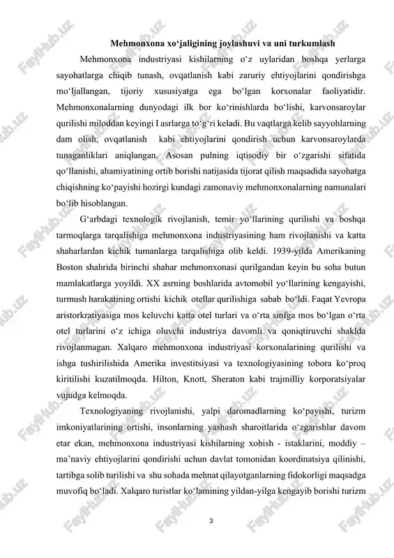 arining ortishi, insonlarning yashash sharoitlarida o‘zgarishlar davom etar ekan, mehmonxona industriyasi kishilarning xohish - istaklarini, moddiy – ma’naviy ehtiyojlarini qondirishi uchun davlat tomonidan koordinatsiya qilinishi, tartibga solib turilishi va shu sohada mehnat qilayotganlarning fidokorligi maqsadga muvofiq bo‘ladi. xalqaro turistlar ko‘lamining yildan-yilga kengayib borishi turizm industriyasining rivojlanishiga yo‘l ochib bermoqda. mehmonxonalar quyidagicha tasniflanadi:[footnoteref:1] [1: senin v.s., denisenko a.v. gostinichniy biznes: klassifikatsiya gostinits i drugix sredstv razmesheniya: uchebnoe posobie. - m.: finansi i statistika, 2006. – 44-48 s. ] - joylashish o‘rniga ko‘ra; - ko‘rsatiladigan xizmat turlariga ko‘ra; - mulkiy shakliga ko‘ra; - hujjatlashtirish shakliga ko‘ra; - tunash ehtiyojlarini qondirish shakliga ko‘ra; - ishlash davriga ko‘ra; - kattaligiga ko‘ra mehmonxonalar. joylashish o‘rniga ko‘ra shahar markazlarida qurilgan; dengiz qirg‘oqlarida joylashgan; aeroport, port, vokzal, terminal yaqinida qurilgan mehmonxonalar farqlanadi. ko‘rsatiladigan xizmatlariga ko‘ra faqat tunash uchun mo‘ljallangan; hordiq chiqarish maqsadida qurilgan; konferensiya, majlislarni o‘tkazishga moslab qurilgan mehmonxona tipidagi xo‘jaliklarga ajratiladi. mulkiy shakli jihatdan mehmonxonalar shaxsiy, …
