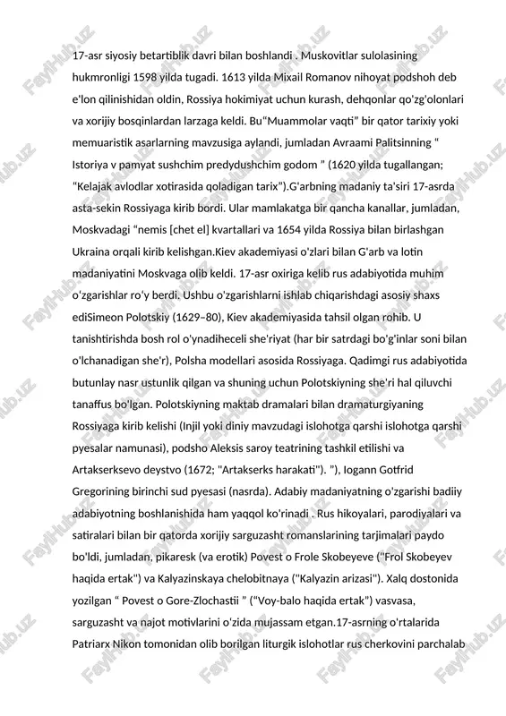hikoyalari, parodiyalari va satiralari bilan bir qatorda xorijiy sarguzasht romanslarining tarjimalari paydo bo'ldi, jumladan, pikaresk (va erotik) povest o frole skobeyeve ("frol skobeyev haqida ertak") va kalyazinskaya chelobitnaya ("kalyazin arizasi"). xalq dostonida yozilgan “ povest o gore-zlochastii ” (“voy-balo haqida ertak”) vasvasa, sarguzasht va najot motivlarini o‘zida mujassam etgan.17-asrning o'rtalarida patriarx nikon tomonidan olib borilgan liturgik islohotlar rus cherkovini parchalab tashladi. o'zgacha bo'lganlar (yokiqadimgi imonlilar ) ajoyib asarlar yaratdilar, shu jumladan 17-asr rus yozuvi "jitiye protopopa" asari.avvakuma (1672–73;arxipriest avvakumning hayoti ). oxir-oqibat olovda yoqib yuborilgan avvakum o'z hayotinicherkov slavyanizmlari bilan almashinadigan kuchli xalq tilida hikoya qiladi. qamoqxonada yozilgan uning hikoyasi avtobiografiya va avtohagiografiya bo'lgan paradoksal shaklda o'zining fanatik, dunyoviy shaxsiyatini his qiladi. 1480 yili qarib 529 kariyb 250 yil davom etgan mo'g'ul istibdodiga bar- xam berilib, rus erlarining birlashish jarayoni boshlandi. mo'g'ullar zulmidan ozod bo'lish mustakil knyazliklarni bo'ysun- dirish bilan birga olib borildi. 1478 yili novgorod, 1485 yili tveri, 1510 …