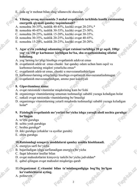 y mehnat bilan shug‘ullanuvchi shaxslar d. o‘rtacha og‘irlikdagi mehnat bilan shug‘ullanuvchi shaxslar e. juda og‘ir mehnat bilan shug‘ullanuvchi shaxslar 6. yilning sovuq mavsumida 3 mahal ovqatlanish tarkibida kunlik ratsionning energetik qiymati qanday taqsimlanadi? a. nonushta 30-35%, tushlik 40-45%, kechki ovqat 20-25%.* b. nonushta 40-45%, tushlik 30-35%, kechki ovqat 25-30%. c. nonushta 20-25%, tushlik 15-20%, kechki ovqat 30-35%. d. nonushta 30-35%, tushlik 20-25%, kechki ovqat 40-45%. e. nonushta 15-20%, tushlik 20-25%, kechki ovqat 20-20%. 7. agar o‘rta yoshdagi odamning ovqat ratsioni tarkibiga 20 gr oqsil, 100gr yog‘ va 150 gr karbonsuv kiritilgan bo‘lsa, shu ovqatlanishning sifatini baholang. a. yog`larning ko‘pligi hisobiga ovqatlanish adekvat emas b. ovqatlanish adekvat emas chunki har qanday odam uchun ham oqsil va karbonsuvlarning miqdori yetarlicha emas* c. ovqatlanish adekvat emas, chunki u muvozanatlashtirilgan d. karbonsuvlarning ortiqchaligi hisobiga ovqatlanish muvoazanatlashmagan e. ovqatlanish muvozanatlashgan, ammo past kaloriyali 8. gipovitaminoz nima: a. ovqat ratsionida vitaminlar miqdorining kam bo‘lishi b. organizmga …