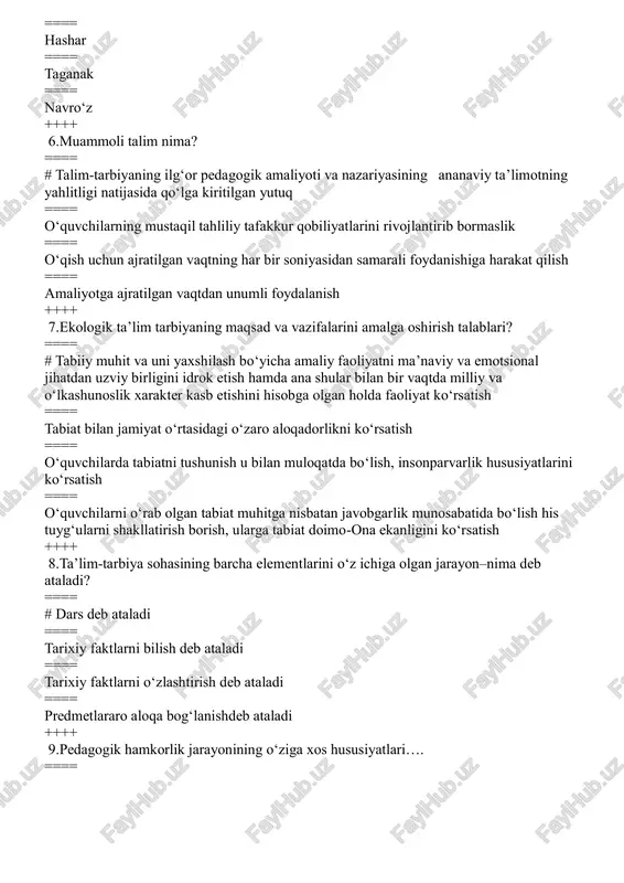 xarakter kasb etishini hisobga olgan holda faoliyat ko‘rsatish ==== tabiat bilan jamiyat o‘rtasidagi o‘zaro aloqadorlikni ko‘rsatish ==== o‘quvchilarda tabiatni tushunish u bilan muloqatda bo‘lish, insonparvarlik hususiyatlarini ko‘rsatish ==== o‘quvchilarni o‘rab olgan tabiat muhitga nisbatan javobgarlik munosabatida bo‘lish his tuyg‘ularni shakllatirish borish, ularga tabiat doimo-ona ekanligini ko‘rsatish ++++ 8.ta’lim-tarbiya sohasining barcha elementlarini o‘z ichiga olgan jarayon–nima deb ataladi? ==== # dars deb ataladi ==== tarixiy faktlarni bilish deb ataladi ==== tarixiy faktlarni o‘zlashtirish deb ataladi ==== predmetlararo aloqa bog‘lanishdeb ataladi ++++ 9.pedagogik hamkorlik jarayonining o‘ziga xos hususiyatlari…. ==== # o‘quvchilarning mustaqil fikrlash, ijod etish va izlanishga majbur etish hamda ularni bilishga bo‘lgan qiziqishlarini doimiy ravishda bo‘lishini ta’minlash shuningdek pedagog va o‘quvchininig hamisha hamkorlikdagi faoliyatini tashkillashtirish ==== ta’lim jarayonidagi muammolarni o‘rganyotgan o‘qituvchilar, ilmiy-tadqiqotchilar va amaliyotchilarning hamkorligi ==== hozirgi ijtimoiy-iqtisodiy sharoitda mehnat qila oladigan mutahassis kadrlarning yangi avlodini shakllantirish ==== tarix ta’limida ta’lim sifatini baholash mezonlari va tartiblarini birgalikda yaratish ++++ 10. mashhur …
