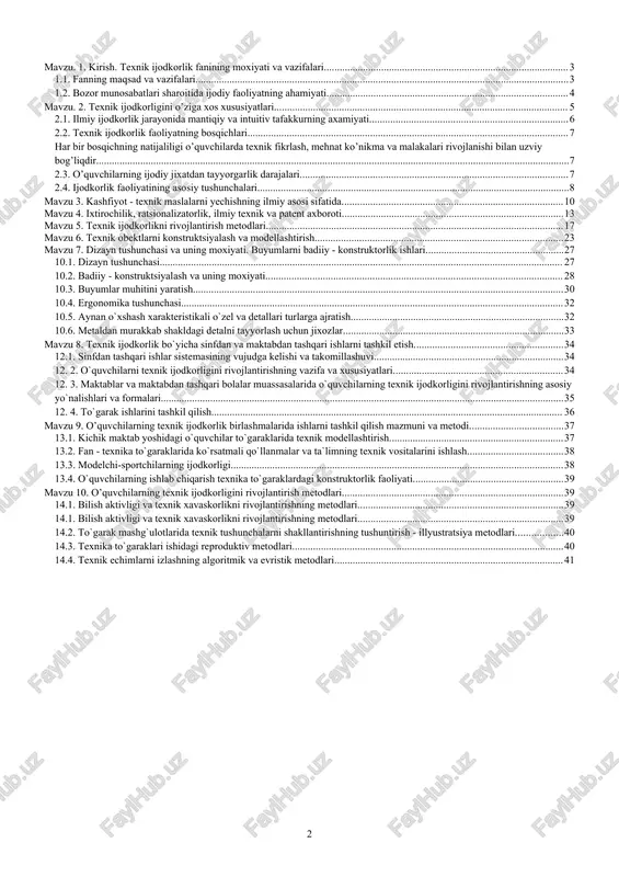 hunchasi va uning moxiyati. buyumlarni badiiy - konstruktorlik ishlari. 2710.1. dizayn tushunchasi 2810.2. badiiy - konstruktsiyalash va uning moxiyati. 2910.3. buyumlar muhitini yaratish. 3210.4. ergonomika tushunchasi. 3310.5. aynan o`xshash xarakteristikali o`zel va detallari turlarga ajratish. 3410.6. metaldan murakkab shakldagi detalni tayyorlash uchun jixozlar. 34mavzu 8. texnik ijodkorlik bo`yicha sinfdan va maktabdan tashqari ishlarni tashkil etish. 3512.1. sinfdan tashqari ishlar sistemasining vujudga kelishi va takomillashuvi. 3512. 2. o`quvchilarni texnik ijodkorligini rivojlantirishning vazifa va xususiyatlari. 3512. 3. maktablar va maktabdan tashqari bolalar muassasalarida o`quvchilarning texnik ijodkorligini rivojlantirishning asosiy yo`nalishlari va formalari. 3712. 4. to`garak ishlarini tashkil qilish. 37mavzu 9. o’quvchilarning texnik ijodkorlik birlashmalarida ishlarni tashkil qilish mazmuni va metodi. 3813.1. kichik maktab yoshidagi o`quvchilar to`garaklarida texnik modellashtirish. 3813.2. fan - texnika to`garaklarida ko`rsatmali qo`llanmalar va ta`limning texnik vositalarini ishlash. 3913.3. modelchi-sportchilarning ijodkorligi. 3913.4. o`quvchilarning ishlab chiqarish texnika to`garaklardagi konstruktorlik faoliyati. 39mavzu 10. o’quvchilarning texnik ijodkorligini rivojlantirish metodlari. 3914.1. bilish aktivligi va texnik …