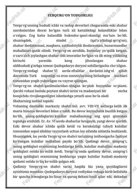 lib, kulollar mahallasi madaniy qoldiqlari ostida koʻmilib ketdi. yerqoʻrgʻonda qadimiy devor, aniqrogʻi uning qoldiqlari eramizning boshlariga yaqin kulollar hududi madaniy qatlami ostida toʻliq koʻmilib qolgan edi. qadimiy yerqoʻrgʻon shahri tarixi haqida biz yana quyidagilarni aytishimiz mumkin: qashqadaryo daryosi vodiydan vohaga kirib kelishida bir qancha irmoqlarga boʻlinar va quruq deltani hosil qilar edi; deltadan oqib oʻtuvchi irmoq chap qirgʻogʻining quyi qismida miloddan avvalgi viii-vii asrlarda tarqoq holdagi dehqonlarning istiqomat joylari, yaʼni qishloqlari paydo boʻla boshladi. uning markaziy qismi himoya devori bilan oʻralgan. shu yoʻl bilan qashqadaryo vohasining eng dastlabki poytaxt markazlari vujudga kelgan. eramizdan oldingi 1 ming yillikning oʻrtalarida shahar tobora kengayib borgan. yangi himoya devorlarining baʼzi yerlari 8 metrgacha balandlikni saqlab qolgan boʻlib, asosi 3 metr qalinlikka ega boʻlgan. qalin va baland devorlar shaharni sak otliqlaridan himoya qilar, ammo devor buzuvchi qurollarga qarshilik qilolmas edi. u 40 gektar maydonga yaqin hududni oʻrab olgan edi. bu davrda qarshi vohasida ham so'g'd …