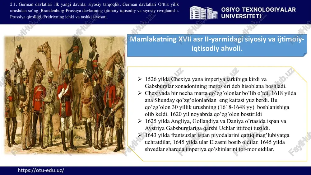 a ijtimoiy- iqtisodiy ahvoli.  1526 yilda chexiya yana imperiya tarkibiga kirdi va gabsburglar xonadonining meros eri deb hisoblana boshladi.  chexiyada bir necha marta qo’zg’olonlar bo’lib o’tdi, 1618 yilda ana shunday qo’zg’olonlardan eng kattasi yuz berdi. bu qo’zg’olon 30 yillik urushning (1618-1648 yy) boshlanishiga olib keldi. 1620 yil noyabrda qo’zg’olon bostirildi  1625 yilda angliya, gollandiya va daniya o’rtasida ispan va avstriya gabsburglariga qarshi uchlar ittifoqi tuzildi.  1643 yilda frantsuzlar ispan piyodalarini qattiq mag’lubiyatga uchratdilar, 1645 yilda ular elzasni bosib oldilar. 1645 yilda shvedlar sharqda imperiya qo’shinlarini tor-mor etdilar. german davlatlari xalqaro munosabatlarda. xvii asr ikkinchi yarmidan boshlab, ayniqsa pyotr 1 davridan boshlab rossiyaning bir qator nemis davlatlari bilan aloqalari kuchaydi. 1699 yilda rossiya saksoniya kurfyursti va polsha qiroli bilan shvetsiyaga qarshi ittifoq tuzdi. 1715 yilda bu ittifoqqa gannover ham qo’shildi. 1714 yilda gannover kurfyursti georg 1 angliya qiroli bo’ldi. 1719 yilda angliya, gannover, avstriya, saksoniya va polsha …