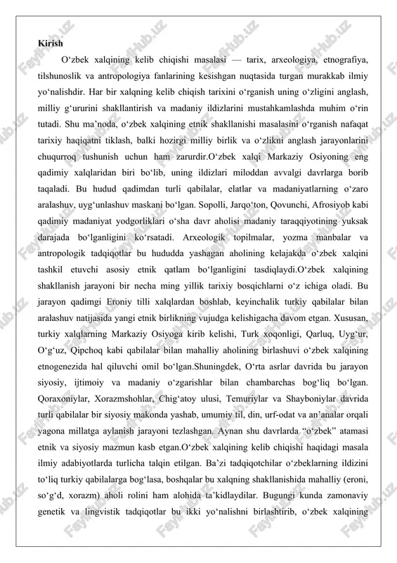 ishlar bilan chambarchas bog‘liq bo‘lgan. qoraxoniylar, xorazmshohlar, chig‘atoy ulusi, temuriylar va shayboniylar davrida turli qabilalar bir siyosiy makonda yashab, umumiy til, din, urf-odat va an’analar orqali yagona millatga aylanish jarayoni tezlashgan. aynan shu davrlarda “o‘zbek” atamasi etnik va siyosiy mazmun kasb etgan.o‘zbek xalqining kelib chiqishi haqidagi masala ilmiy adabiyotlarda turlicha talqin etilgan. ba’zi tadqiqotchilar o‘zbeklarning ildizini to‘liq turkiy qabilalarga bog‘lasa, boshqalar bu xalqning shakllanishida mahalliy (eroni, so‘g‘d, xorazm) aholi rolini ham alohida ta’kidlaydilar. bugungi kunda zamonaviy genetik va lingvistik tadqiqotlar bu ikki yo‘nalishni birlashtirib, o‘zbek xalqining etnogenezi murakkab, ko‘p qatlamli jarayon bo‘lganini tasdiqlamoqda.o‘zbek xalqining shakllanishi jarayoni nafaqat tarixiy jarayon, balki madaniyat, til, urf-odat va ijtimoiy qadriyatlar tizimining rivojlanishi bilan ham chambarchas bog‘liq. bu xalq o‘zining ko‘p asrlik tarixida turli madaniyat va sivilizatsiyalar ta’sirida bo‘lgan bo‘lsa-da, o‘z milliy birligini saqlab qolgan. bu jarayonning ilmiy o‘rganilishi, tarixiy manbalar asosida tahlil qilinishi yosh avlodda o‘z xalqining o‘tmishiga nisbatan hurmat, faxr va mas’uliyat tuyg‘usini …