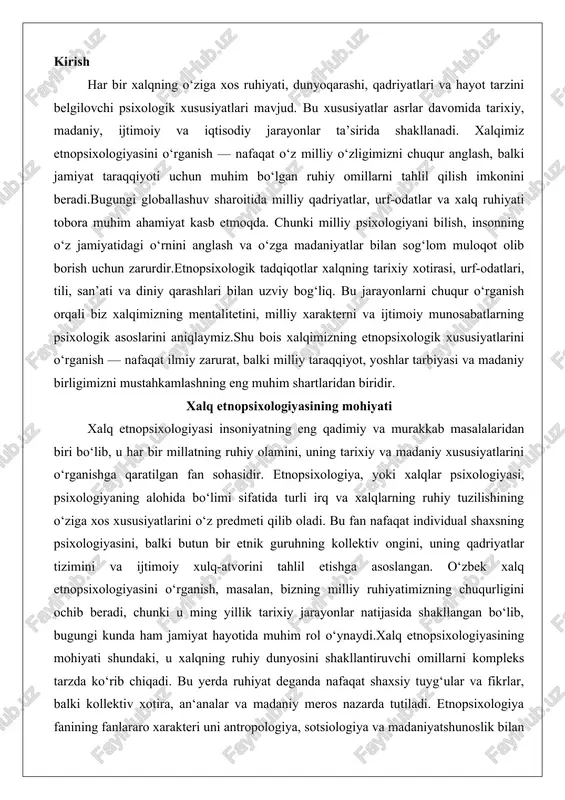 gini, uning qadriyatlar tizimini va ijtimoiy xulq-atvorini tahlil etishga asoslangan. o‘zbek xalq etnopsixologiyasini o‘rganish, masalan, bizning milliy ruhiyatimizning chuqurligini ochib beradi, chunki u ming yillik tarixiy jarayonlar natijasida shakllangan bo‘lib, bugungi kunda ham jamiyat hayotida muhim rol o‘ynaydi.xalq etnopsixologiyasining mohiyati shundaki, u xalqning ruhiy dunyosini shakllantiruvchi omillarni kompleks tarzda ko‘rib chiqadi. bu yerda ruhiyat deganda nafaqat shaxsiy tuyg‘ular va fikrlar, balki kollektiv xotira, an‘analar va madaniy meros nazarda tutiladi. etnopsixologiya fanining fanlararo xarakteri uni antropologiya, sotsiologiya va madaniyatshunoslik bilan bog‘laydi, chunki u madaniyat va shaxsiyat o‘rtasidagi bog‘liqlikni izlaydi. o‘zbekiston kabi ko‘p millatli mamlakatda bu fan milliy birlikni mustahkamlashda ham ahamiyatga ega, chunki u har bir etnik guruhning psixologik xususiyatlarini o‘zaro tushunishga yordam beradi. masalan, o‘zbek xalqining mehmondo‘stligi, sadoqati va mehnatsevarligi kabi fazilatlari etnopsixologik tadqiqotlar orqali ilmiy asosga ega bo‘ladi va ularni saqlab qolish uchun zaruriy vosita sifatida qaraladi.etnopsixologiyaning asosiy bo‘limlaridan biri etnik guruhlarning ruhiy tuzilishini o‘rganish bo‘lib, bu yerda “emic” …