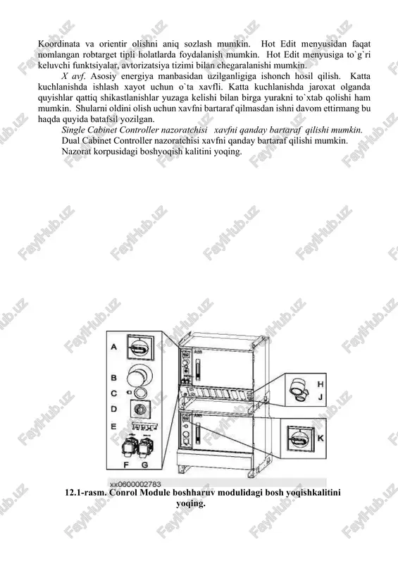 oshharuvda robot ware baza tizimining faqat tasviri ko`rilayotganiga e'tibor bering. maxsus ishlov berish uchun topshiriq, masalalan yoysimon payvanlash, changitish yoki formalash, abb menyusida tasvirlangan, lekin bu berilgan boshharuvda yozilmagan, barcha dasturlarning kengligi to`g`ri kelgan boshharuv topshiriqlarida yozilgan. bundan tashhari shu berilgan bobda jarayonlarning asosiy axborotlari keltirilgan, ko`p funktsiyalik dasturlovchi klavyaturalar, tekst kiritish yoki grafik tasvirlarni, sensorli ekranda grafik masshtablarini yoki o`zgarishni bajarishni, filtrli funktsiyalarni tadbiq etilishidan foydalanish. shunga ko`ra tizimga kirish va chiqish jarayonlari to`g`risida ham yozilgan. abb menyusi hot edit menyusi hotedit menyusidan dasturlash holatlarni aniq sozlashda foydalaniladi. bu jarayon ishnig barcha rejimlarida, dasturlarni o`z ichiga olgan holda bajarilishi mumkin. koordinata va orientir olishni aniq sozlash mumkin. hot edit menyusidan faqat nomlangan robtarget tipli holatlarda foydalanish mumkin. hot edit menyusiga to`g`ri keluvchi funktsiyalar, avtorizatsiya tizimi bilan chegaralanishi mumkin. x avf. asosiy energiya manbasidan uzilganligiga ishonch hosil qilish. katta kuchlanishda ishlash xayot uchun o`ta xavfli. katta kuchlanishda jaroxat olganda quyishlar …