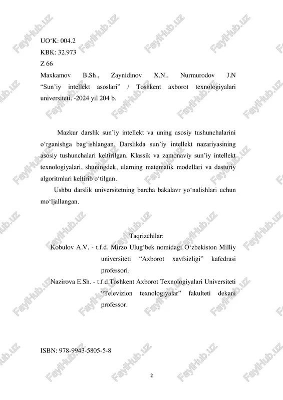 ….....79 2.3.3. noravshan bilim modellari……………………………………...83 2.4. ekspert tizimlari.................................................................88 iii bob. mashinali oʻqitish 3.1. mashinali oʻqitishga kirish …....................……....…….. 96 3.1.1. mashinali oʻqitish turlari.............................................................98 3.1.2. xatoliklarni hisoblash................................................................102 3.1.3. gradiyent pastlash......................................................................107 3.2. oʻqituvchili oʻqitish algoritmlari……....…….....….…..110 3.2.1. chiziqli regressiya.....................................................................110 4 3.2.2. polinomial regressiya................................................................116 3.2.3. logistik regressiya ...................................................................117 3.2.4. k-nn algoritmi.........................................................................122 3.2.5. support vektor mashinasi (svm)…………..............................126 3.2.6. regulyarizatsiya........................................................................130 3.3. oʻqituvchisiz oʻqitish algoritmlari……………....….....135 3.3.1. k-means clustering..................................................................135 iv bob. neyron tarmoqlar 4.1. sunʼiy neyron tarmoqlarga kirish...................................139 4.1.1. eng sodda perseptron.................................................................142 4.2. chuqur oʻqitish algoritmlari ..........................................144 4.2.1. koʻp qatlamli perseptron...........................................................147 4.2.2. relu funksiyasi.......................................................................148 4.2.3. softmax funksiyasi....................................................................151 4.2.4. oldinga va ortga siljish algoritmi...............................................152 4.2.5. cnn arxitektur