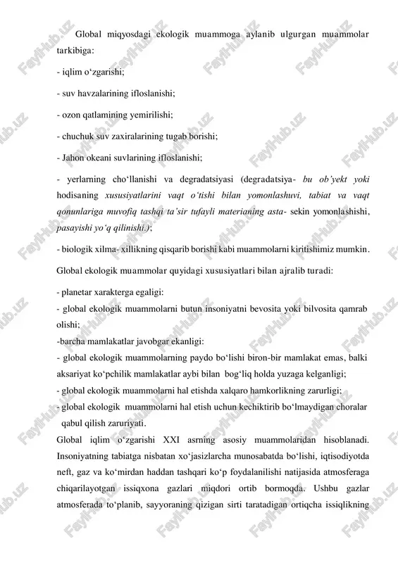 terga egaligi: - global ekologik muammolarni butun insoniyatni bevosita yoki bilvosita qamrab olishi; -barcha mamlakatlar javobgar ekanligi: - global ekologik muammolarning paydo bo‘lishi biron-bir mamlakat emas, balki aksariyat ko‘pchilik mamlakatlar aybi bilan bog‘liq holda yuzaga kelganligi; - global ekologik muammolarni hal etishda xalqaro hamkorlikning zarurligi; - global ekologik muammolarni hal etish uchun kechiktirib bo‘lmaydigan choralar qabul qilish zaruriyati. global iqlim o‘zgarishi xxi asrning asosiy muammolaridan hisoblanadi. insoniyatning tabiatga nisbatan xo‘jasizlarcha munosabatda bo‘lishi, iqtisodiyotda neft, gaz va ko‘mirdan haddan tashqari ko‘p foydalanilishi natijasida atmosferaga chiqarilayotgan issiqxona gazlari miqdori ortib bormoqda. ushbu gazlar atmosferada to‘planib, sayyoraning qizigan sirti taratadigan ortiqcha issiqlikning kosmosga tarqalishiga yo‘l qo‘ymaydi va atmosferaning isishiga sabab bo‘ladi. quyidagilar iqlim o‘zgarishiga olib kelayotgan issiqxona gazlari sirasiga kiradi: - suv bug‘i; - karbonat angidrid (so2); - metan (sn4); - azot oksidi (n2o); - gidro ftor uglerodlar (gfu); - per ftor uglerodlar (pfu); - oltingugurt geksa ftoridi (sf6). 2018 yilda issiqxona gazlarining …