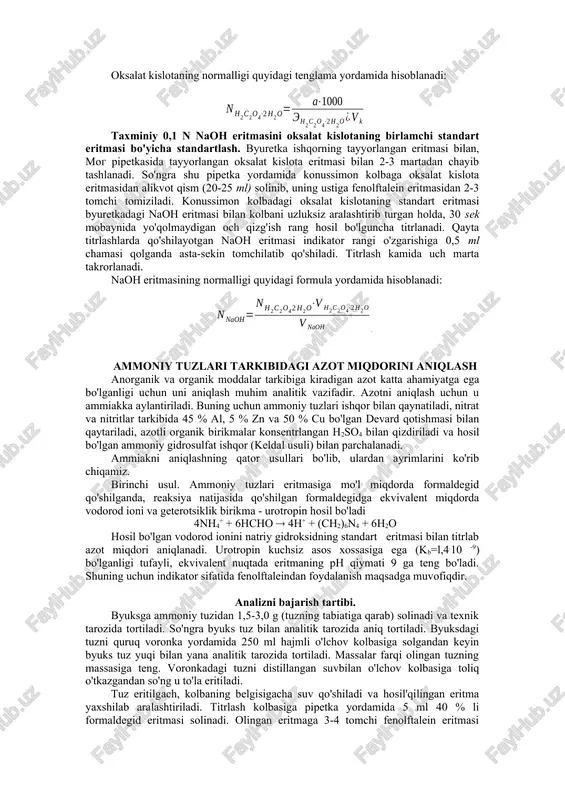 olinadi. oksalat kislota eritmasini tayyorlash tartibi. toza, quruq byuks yoki tigelda oldin texnik tarozida -1,60 g, so'ngra analitik tarozida aniq 0,0001 g aniqlik bilan oksalat kislota tortib olinadi. 250 ml li o'lchov kolbasiga toza voronka qo'yib, unga byuksdagi modda solinadi. byuks oksalat kislota yuqi bilan yana analitik tarozida tortiladi. kolbaning yarmigacha suv solib, oksalat kislota to'la eritiladi, so'ngra kolbaning belgisigacha suv solinib, yaxshilab aralashtiriladi. tortish natijalari: byuksning oksalat bilan massasi, g. byuksning oksalat kislota yuqi bilan massasi, g. kolbaga solingan oksalat kislota massasi (a), g. oksalat kislotaning normalligi quyidagi tenglama yordamida hisoblanadi: taxminiy 0,1 n naoh eritmasini oksalat kislotaning birlamchi standart eritmasi bo'yicha standartlash. byuretka ishqorning tayyorlangan eritmasi bilan, mog pipetkasida tayyorlangan oksalat kislota eritmasi bilan 2-3 martadan chayib tashlanadi. so'ngra shu pipetka yordamida konussimon kolbaga oksalat kislota eritmasidan alikvot qism (20-25 ml) solinib, uning ustiga fenolftalein eritmasidan 2-3 tomchi tomiziladi. konussimon kolbadagi oksalat kislotaning standart eritmasi byuretkadagi naoh eritmasi …