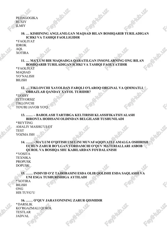 meti deb ataladi * pedagogik psixologik matimatik ximik 18. ……voqeylikni miyadagi obrozi sifatida sodir bo’ladigan psixik faktlar * psixalogiya pedagogika adabiyot metodika 19. …ning maqsadi - darsda ish vaziyatini vujudga keltirish nuqtalar o`rnini to`ldiring * tashkiliy qism mustaqil ish uyga topshiriq berish yangi topshiriqni mustahkamlash 20. 1961- yili aqsh da pedagogik texnologiyalarga oid qanday jurnal chop etila boshlandi? * pedagogik texnalogiya jurnalidi ilqor texnologiyalar jurnali yangi axborot texnologiyalari jurnali dasturiy ta’lim jurnali 21. 4-7 davom etadigan oliy ta’lim turi qaysi? * bakalavr magitratura asperantura dokterantura 22. afferentatsiya so'zining manosi? * keltiruvchi tashivchi qo'g'atuvchi harakatlantiruvchi bog'lovchi 23. afferentatsiya tushunchasini psixologiya faniga kiritilgan olim? * k anoxin bernsgteyn asratyan fifagor 24. agar bolaga nasihat berish usuli yordam bermasa unda qanday tarbiya usuliga o`tiladi * odatlantirish iqtisod malaka ijod 25. agar o’quvchi bahosidan norozi bo’lsa 1-bo’lib kimga murojat qiladi? * kafedra mudiraga dekanga zamdekan rektrga 26. agar ota bolaning tanasini jismoniy tomondan tarbiyalashga …