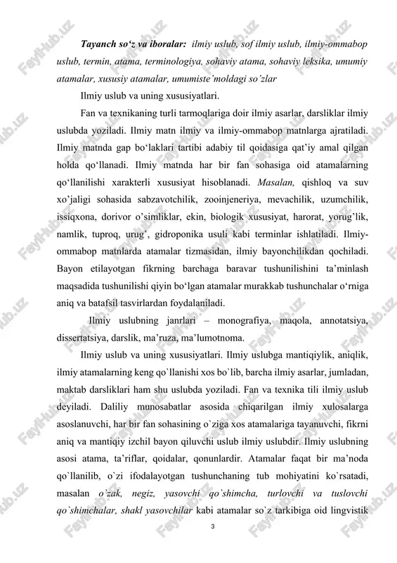 aning tub mohiyatini ko`rsatadi, masalan o`zak, negiz, yasovchi qo`shimcha, turlovchi va tuslovchi qo`shimchalar, shakl yasovchilar kabi atamalar so`z tarkibiga oid lingvistik tushunchalarni ifodalaydi. masalan: har qanday grammatik ta’rif yoki qoidada uchta tushuncha birlashgan boladi: tushunchaning mohiyati, xususiy va umumiy tomoni. (ona tili darsligidan). nuklein kislotalar dastlab hujayra yadrosidan ajratib olinganligi sababli («nukleis» - «yadro») nuklein kislotalar deb atalgan. hozirgi vaqtda nuklein kislotalar faqat yadroda emas, balki xloroplast va mitoxandriyda ham mavjudligi aniqlangan. (biologiya darsligidan). ilmiy uslub ham o`z ichida ikki guruhga bo`linadi: 1) sof ilmiy uslub; 2) ilmiy-ommabop uslub. ilmiy uslubda fan va texnikaning turli tarmoqlariga oid ilmiy asarlar, darslik va o’quv qo’llanmalari yoziladi. bu uslub aniq, daliliy ma’lumotlar asosida chiqarilgan ilmiy xulosalar (qoidalar, ta’riflar)ga boy bo’lishi bilan boshqa uslublardan farqlanadi. ilmiy uslub ham adabiy tilning ko’rinishi bo’lib, bir qator o’ziga xos xususiyatlarga ham ega: monologik belgilari bilan boshqa uslublardan ajralib turadi; obrazli tasvirlar bilan emas, balki aniq ma’lumotlarning xolis, …