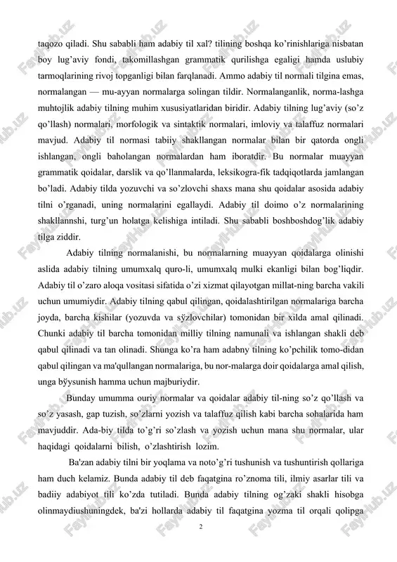 tirilgan xususiyatlar adabiy tilning og’zaki shakli uchun ham xosdir. chunki hozirgi paytda so’zlangan og’zaki nutq matnlarini o’z holida yozib olish va uzoq davr saqlashning keng texnikaviy usul va imkoniyatlari mavjud. adabiy til vazifasining kengayishi, unda murakkab uslubiy tarmoqlanishning yuzaga kelishi adabiy til vosita va imkoniyatlarining rivoj topishini va boy bo'lishini taqozo qiladi. shu sababli ham adabiy til xal? tilining boshqa ko’rinishlariga nisbatan boy lug’aviy fondi, takomillashgan grammatik qurilishga egaligi hamda uslubiy tarmoqlarining rivoj topganligi bilan farqlanadi. ammo adabiy til normali tilgina emas, normalangan — mu-ayyan normalarga solingan tildir. normalanganlik, norma-lashga muhtojlik adabiy tilning muhim xususiyatlaridan biridir. adabiy tilning lug’aviy (so’z qo’llash) normalari, morfologik va sintaktik normalari, imloviy va talaffuz normalari mavjud. adabiy til normasi tabiiy shakllangan normalar bilan bir qatorda ongli ishlangan, ongli baholangan normalardan ham iboratdir. bu normalar muayyan grammatik qoidalar, darslik va qo’llanmalarda, leksikogra-fik tadqiqotlarda jamlangan bo’ladi. adabiy tilda yozuvchi va so’zlovchi shaxs mana shu qoidalar asosida adabiy …