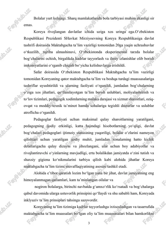 lantiruvchi o‘yinlarning mavjudligi, erta bolalikdan jamiyatda o‘zini tutish va shaxsiy gigiena ko‘nikmalarini tarbiya qilish kabi alohida jihatlar koreya maktabgacha ta’lim tizimi muvaffaqiyatining asosini tashkil etadi. alohida e’tibor qaratish lozim bo‘lgan yana bir jihat, davlat jamiyatning eng himoyalanmagan qatlamlari, kam ta’minlangan oilalar va nogiron bolalarga, birinchi navbatda g‘amxo‘rlik ko‘rsatadi va bog‘chalarga qabul davomida ularga ustuvorlik prinsipini qo‘llaydi va shu sababli ham, koreyada inklyuziv ta’lim prinsiplari tahsinga sazovordir. koreyaning ta’lim tizimiga kadrlar tayyorlashga ixtisoslashgan va tasarrufida maktabgacha ta’lim muassalari bo‘lgan oliy ta’lim muassasalari bilan hamkorlikni rivojlantirish maqsadida sanmyong universiteti, (sangmyung university) hamda chung-ang universiteti (chung-ang university) bilan hadli kelishuvlar imzolandi, shuningdek chonnam milliy universiteti (chonnam national university) bilan hamkorlik memorandumlari imzolandi. kelishuvlar va memorandum doirasida quyidagi sohalardagi hamkorlik nazarda tutilgan: talabalar, ilmiy-pedagogik va boshqaruv mutaxassislari o‘rtasida tajriba almashinuvlari, kadrlar tayyorlash, qayta tayyorlash va malaka oshirishga qaratilgan choralar, jumladan eng yangi dasturlar va uslublarni joriy qilish, hamkorlikda tadqiqotlar, konferensiyalar, ko‘rgazma va seminarlarni amalga …