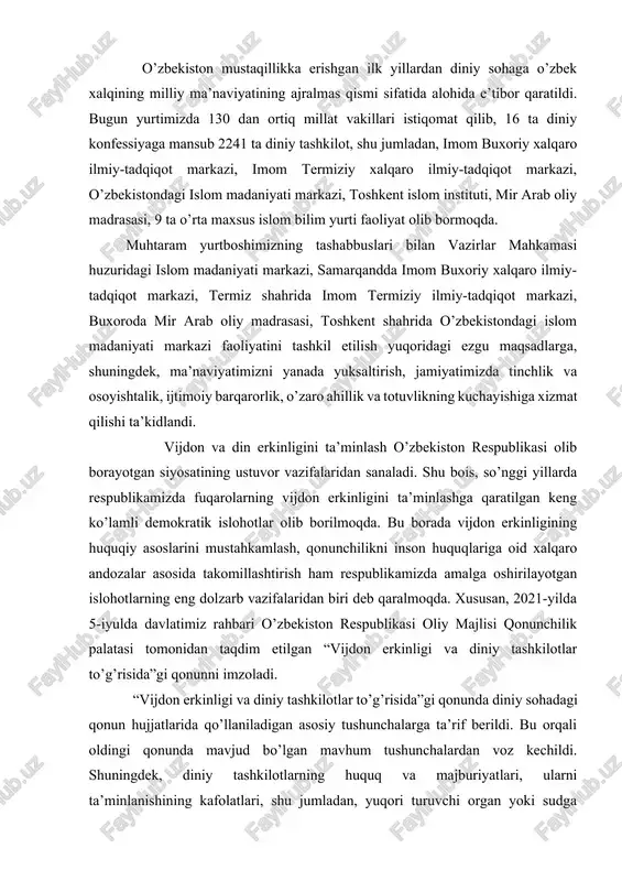 tilgan “vijdon erkinligi va diniy tashkilotlar to’g’risida”gi qonunni imzoladi. “vijdon erkinligi va diniy tashkilotlar to’g’risida”gi qonunda diniy sohadagi qonun hujjatlarida qo’llaniladigan asosiy tushunchalarga ta’rif berildi. bu orqali oldingi qonunda mavjud bo’lgan mavhum tushunchalardan voz kechildi. shuningdek, diniy tashkilotlarning huquq va majburiyatlari, ularni ta’minlanishining kafolatlari, shu jumladan, yuqori turuvchi organ yoki sudga mansabdor shaxslarning diniy tashkilotlarning huquq va erkinliklarini buzuvchi qonunga xilof harakatlari (harakatsizligi) bo’yicha ular sudga murojaat qilganda, davlat bojini to’lashdan ozod etilishi mustahkamlab qo’yildi. bu esa diniy tashkilot va davlat organlari o’rtasidagi munosabatlar shaffofligiga xizmat qiladi. o’z navbatida, diniy tashkilotlarga nisbatan kuzatilishi mumkin bo’lgan turli noqonuniy xatti-harakatlarning oldini oladi. ilgari diniy tashkilot rahbarligiga nomzod xorijiy davlat fuqarosi bo’lsa, bu shaxsning rahbar bo’lish imkoniyati cheklanardi. ya’ni oldingi qonunning 8-moddasida “diniy tashkilotlar rahbarligiga o’zbekiston respublikasining fuqarosi bo’lmagan shaxslarning nomzodi o’zbekiston respublikasi vazirlar mahkamasi huzuridagi din ishlari bo’yicha qo’mita bilan kelishib olinadi” degan jumla asosida muayyan cheklovlar o’rnatilgandi. bu esa ba’zi diniy …