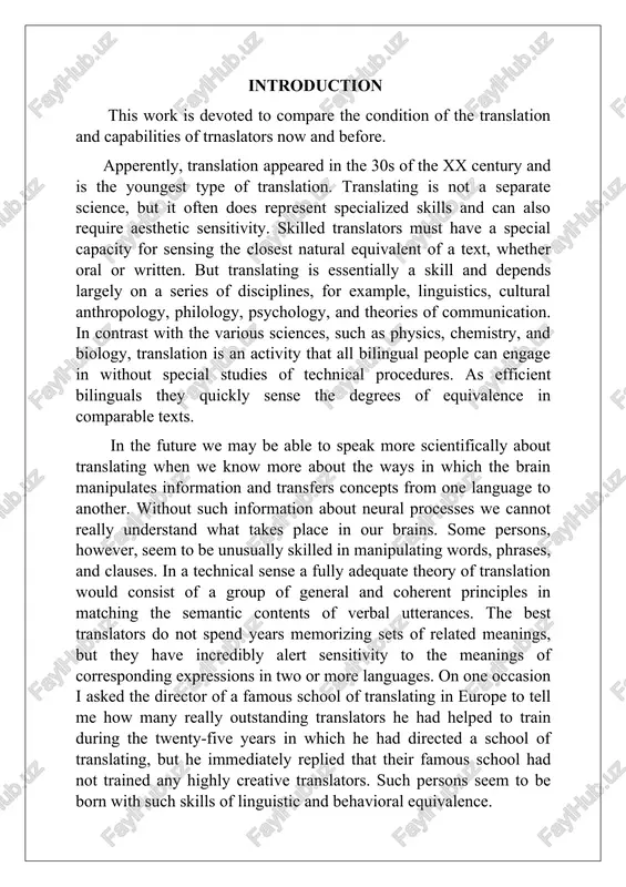 , seem to be unusually skilled in manipulating words, phrases, and clauses. in a technical sense a fully adequate theory of translation would consist of a group of general and coherent principles in matching the semantic contents of verbal utterances. the best translators do not spend years memorizing sets of related meanings, but they have incredibly alert sensitivity to the meanings of corresponding expressions in two or more languages. on one occasion i asked the director of a famous school of translating in europe to tell me how many really outstanding translators he had helped to train during the twenty-five years in which he had directed a school of translating, but he immediately replied that their famous school had not trained any highly creative translators. such persons seem to be born with such skills of linguistic and behavioral equivalence. the purpose of this study is to find out valuable information …