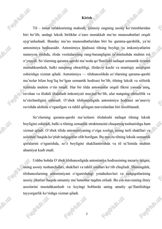 a til ta’limida muhim ahamiyat kasb etadi. ushbu bobda o‘zbek tilshunosligida antonimiya hodisasining nazariy talqini, uning asosiy tushunchalari, shakllari va tahlil usullari ko‘rib chiqiladi. shuningdek, tilshunoslarning antonimiyani o‘rganishdagi yondashuvlari va tadqiqotlarining asosiy jihatlari haqida umumiy ma’lumotlar taqdim etiladi. bu esa mavzuning ilmiy asoslarini mustahkamlash va keyingi boblarda uning amaliy qo‘llanilishiga tayyorgarlik ko‘rishga xizmat qiladi. o‘zbek tilshunosligida antonimiyaga oid tadqiqotlar xx asrning ikkinchi yarmidan boshlab izchil shakllana boshlagan. dastlab fonetik va morfologik tahlillar yetakchi o‘rinda turgan bo‘lsa, keyingi bosqichlarda semantik munosabatlar, xususan antonimlarning turlari, ularning kontekstdagi roli, badiiy nutqdagi estetik vazifasi chuqur o‘rganila boshlandi. hozirgi davrga kelib, antonimiya masalasi faqat nazariy jihatdan emas, balki amaliy va metodik nuqtai nazardan ham dolzarb masalalardan biri hisoblanadi. mazkur ishda o‘zbek tilidagi antonimiya hodisasining nazariy asoslari, ularning til tizimidagi o‘rni, leksik birliklar o‘rtasidagi semantik qarama-qarshiliklarning turlari hamda badiiy, frazeologik va o‘quv kontekstlarida qanday namoyon bo‘lishi atroflicha tahlil qilinadi. 1-bob: o‘zbek tilshunosligida antonimiya hodisasi: nazariy asoslar …