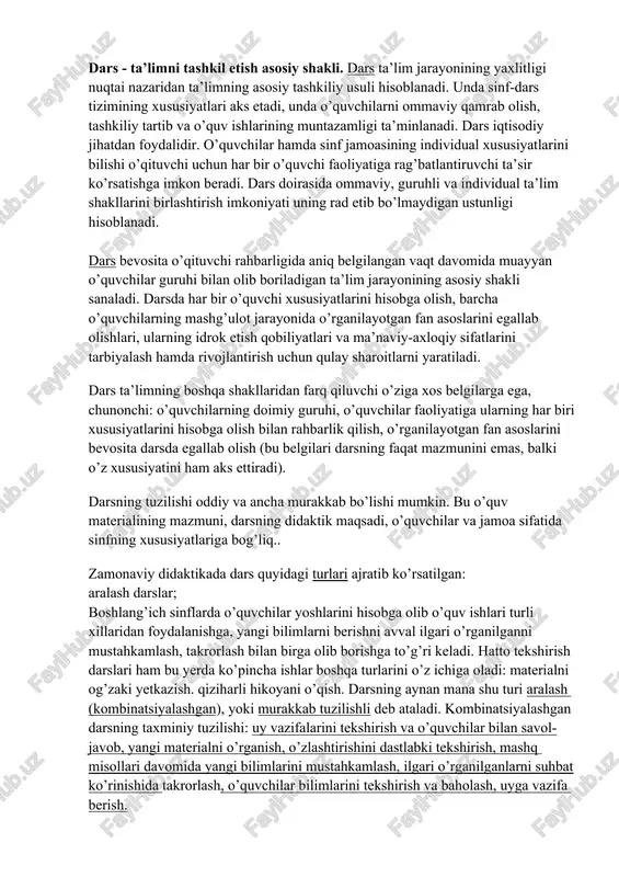bga olib o’quv ishlari turli xillaridan foydalanishga, yangi bilimlarni berishni avval ilgari o’rganilganni mustahkamlash, takrorlash bilan birga olib borishga to’g’ri keladi. hatto tekshirish darslari ham bu yerda ko’pincha ishlar boshqa turlarini o’z ichiga oladi: materialni og’zaki yetkazish. qiziharli hikoyani o’qish. darsning aynan mana shu turi aralash (kombinatsiyalashgan), yoki murakkab tuzilishli deb ataladi. kombinatsiyalashgan darsning taxminiy tuzilishi: uy vazifalarini tekshirish va o’quvchilar bilan savol-javob, yangi materialni o’rganish, o’zlashtirishini dastlabki tekshirish, mashq misollari davomida yangi bilimlarini mustahkamlash, ilgari o’rganilganlarni suhbat ko’rinishida takrorlash, o’quvchilar bilimlarini tekshirish va baholash, uyga vazifa berish. o’quvchilarning yangi materiallar bilan tanishish darsi yoki yangi bilimlarni berish (o’rganish) darsi nisbatan keng doiradagi savollarni o’z ichiga olgan va uni o’rganishga ko’p vaqtini talab qiluvchi, o’quvchilarga tanish bo’lmagan yangi material uning mazmuni bo’lgan ta’lim jarayoni. bunday darslarda uning mazmuni, aniq maqsadi va o’quvchilarning mustaqil ish bajarishga tayyorgarliklariga harab ba’zi hollarda yangi materialni o’zi bayon etadi. boshqa hollarda esa – o’qituvchi rahbarligi …