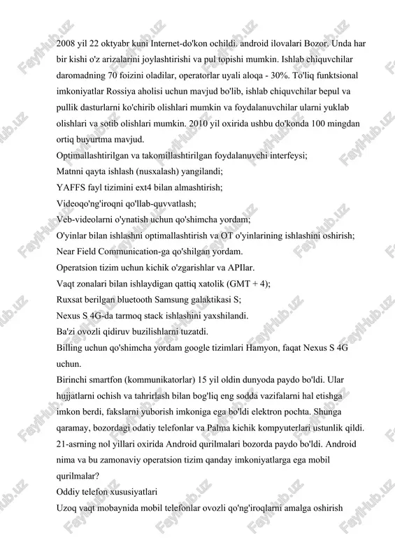 l qilish vositasi bo'lib xizmat qildi. bozorda texnologiya rivojlanishi bilan j2me qo'llab-quvvatlash telefon paydo boshladi - u qo'shimcha qo'llash funksiyalarini kengaytirish uchun ruxsat etiladi. biroq, ular to'liq jihozlangan kompyuterdan ancha uzoqda edilar. oddiy uyali telefonlar (smartfonlar emas) qo'ng'iroqlarni amalga oshirishlari, sms va mms xizmatlariga ega bo'lishlari, elektron pochtani onlayn yuborishlari va elektron pochta yuborishlari mumkin. internetga kirish uchun oddiy brauzerlar mavjud. bu funktsiyalar telefon xotirasiga tikiladi, shuning uchun noqulay "teruvchi" ni almashtirish mumkin emas,. videoni ijro etish uchun ichki audio pleyerni yoki etarli kodeklarni yoqtirmaslik kerakmi? siz tishlarini g'ijirlab, sabr-toqatli bo'lishingiz kerak. windows mobile va symbian asosida ishlaydigan aqlli telefonlar / kommunikatorlar tomonidan uzoq vaqt ishlaydigan aqlli qurilmalar uchun bozorning bir qismi. ko'pdan-ko'p vazifalar olib borildi, turli dasturlarni topish va o'rnatish imkoniyati mavjud edi. foydalanuvchilar yaxshi ishlashga ega bo'lishdi, biroq bu biroz noto'g'ri edi - zamonaviy android smartfon foydalanuvchilari uchun hech qanday erkinlik yo'q edi. android nima? androiddagi qurilmalarni ommaviy …