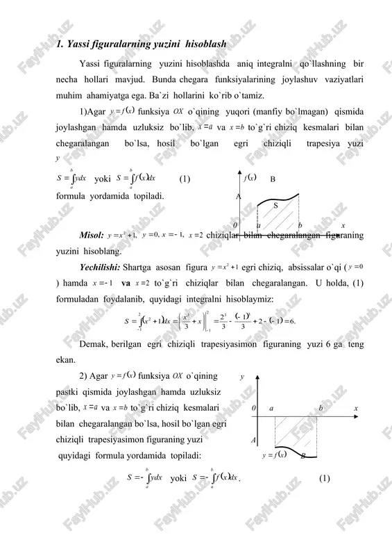 iqlar bilan chegaralangan figuraning yuzini y hisoblang. yechilishi: berilganlarga hamda chizmalarga asosan barcha lar 0 x uchun va barcha lar uchun dir. u holda, (3) formulaga asosa: 4) agar figura kesmada ikkita uzluksiz va funksiyalar, hamda to`g`ri chiziqlar bilan chegaralangan bo`lsa, uning yuzi quyidagi formula yordamida hisoblanadi: (4) bunda va dir. y misol: va chiziqlar bilan chegaralangan figuraning yuzini toping. yechilishi: integrallash chegaralarini, ya`ni va ni berilgan chiziq 0 a b x tenglamalarini o`zaro tenglashtirib, topamiz: bundan, yani u holda, (4) formulaga asosan: demak, izlanayotgan figuraning yuzasi dan iborat ekan. quyida ba`zi egri chiziqli figuralarning yuzalarini topish formulalarni qaraymiz. ellipsning yuzi ma`lumki, ellipsning tenglamasi (5) dan iborat. ellipsni 4 ta chorakka ajratib, uning bir bo`lagi, ya`ni ni topish yetarlidir. (5) ga asosan . (6) (1) formulaga asosan quyidagi almashtirishlar olamiz: u holda, integralning yangi chegaralarini aniqlaymiz: va lardan va bulardan , demak, bundan, (7) ellips yuzini topishning umumiy fomulasi quyidagi …