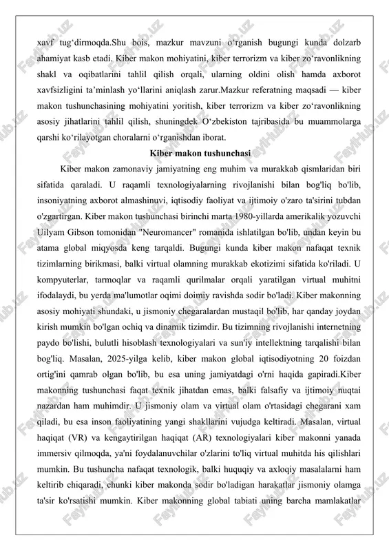 itni ifodalaydi, bu yerda ma'lumotlar oqimi doimiy ravishda sodir bo'ladi. kiber makonning asosiy mohiyati shundaki, u jismoniy chegaralardan mustaqil bo'lib, har qanday joydan kirish mumkin bo'lgan ochiq va dinamik tizimdir. bu tizimning rivojlanishi internetning paydo bo'lishi, bulutli hisoblash texnologiyalari va sun'iy intellektning tarqalishi bilan bog'liq. masalan, 2025-yilga kelib, kiber makon global iqtisodiyotning 20 foizdan ortig'ini qamrab olgan bo'lib, bu esa uning jamiyatdagi o'rni haqida gapiradi.kiber makonning tushunchasi faqat texnik jihatdan emas, balki falsafiy va ijtimoiy nuqtai nazardan ham muhimdir. u jismoniy olam va virtual olam o'rtasidagi chegarani xam qiladi, bu esa inson faoliyatining yangi shakllarini vujudga keltiradi. masalan, virtual haqiqat (vr) va kengaytirilgan haqiqat (ar) texnologiyalari kiber makonni yanada immersiv qilmoqda, ya'ni foydalanuvchilar o'zlarini to'liq virtual muhitda his qilishlari mumkin. bu tushuncha nafaqat texnologik, balki huquqiy va axloqiy masalalarni ham keltirib chiqaradi, chunki kiber makonda sodir bo'ladigan harakatlar jismoniy olamga ta'sir ko'rsatishi mumkin. kiber makonning global tabiati uning barcha mamlakatlar …