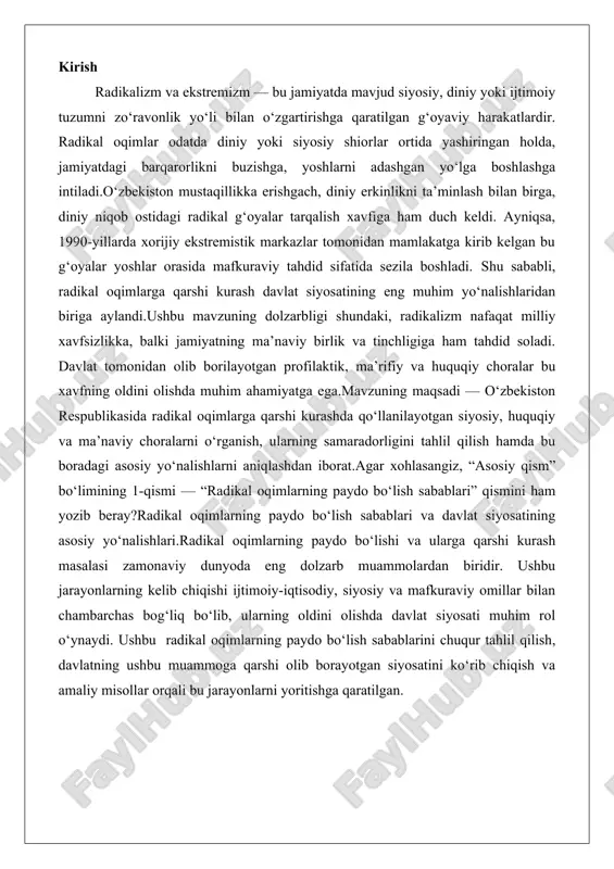 imoiy-iqtisodiy, siyosiy va mafkuraviy omillar bilan chambarchas bog‘liq bo‘lib, ularning oldini olishda davlat siyosati muhim rol o‘ynaydi. ushbu radikal oqimlarning paydo bo‘lish sabablarini chuqur tahlil qilish, davlatning ushbu muammoga qarshi olib borayotgan siyosatini ko‘rib chiqish va amaliy misollar orqali bu jarayonlarni yoritishga qaratilgan. radikal oqimlarning paydo bo‘lish sabablari radikal oqimlarning paydo bo‘lishi bir qator murakkab va ko‘p qirrali omillarga bog‘liq. ular ijtimoiy-iqtisodiy, siyosiy, mafkuraviy va diniy omillarni o‘z ichiga oladi. ushbu omillarni har biri alohida ko‘rib chiqiladi.ijtimoiy-iqtisodiy, siyosiy va mafkuraviy omillar.ijtimoiy-iqtisodiy omillar. radikal oqimlarning paydo bo‘lishida ijtimoiy-iqtisodiy omillar muhim o‘rin tutadi. iqtisodiy tengsizlik, ishsizlik, kambag‘allik va ijtimoiy adolatsizlik odamlarni umidsizlikka olib keladi. bu holat, ayniqsa, yoshlar orasida radikal guruhlarning ta’siriga tushish xavfini oshiradi. masalan, iqtisodiy tanazzulga uchragan mintaqalarda yoshlar o‘z kelajagini ko‘ra olmay, osonlikcha radikal g‘oyalarga moyil bo‘lishi mumkin. misol uchun, o‘rta osiyodagi ba’zi hududlarda iqtisodiy imkoniyatlarning cheklanganligi va ish o‘rinlarining yetishmasligi tufayli yoshlar chet eldan kelgan radikal guruhlarning targ‘ibotiga …