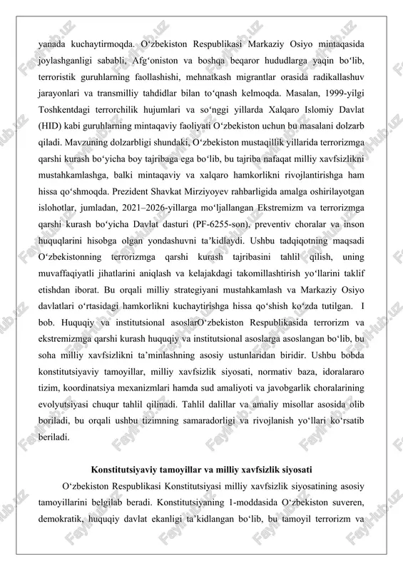 titutsional asoslaro‘zbekiston respublikasida terrorizm va ekstremizmga qarshi kurash huquqiy va institutsional asoslarga asoslangan bo‘lib, bu soha milliy xavfsizlikni ta’minlashning asosiy ustunlaridan biridir. ushbu bobda konstitutsiyaviy tamoyillar, milliy xavfsizlik siyosati, normativ baza, idoralararo tizim, koordinatsiya mexanizmlari hamda sud amaliyoti va javobgarlik choralarining evolyutsiyasi chuqur tahlil qilinadi. tahlil dalillar va amaliy misollar asosida olib boriladi, bu orqali ushbu tizimning samaradorligi va rivojlanish yo‘llari ko‘rsatib beriladi. konstitutsiyaviy tamoyillar va milliy xavfsizlik siyosati o‘zbekiston respublikasi konstitutsiyasi milliy xavfsizlik siyosatining asosiy tamoyillarini belgilab beradi. konstitutsiyaning 1-moddasida o‘zbekiston suveren, demokratik, huquqiy davlat ekanligi ta’kidlangan bo‘lib, bu tamoyil terrorizm va ekstremizmga qarshi kurashda inson huquqlarini himoya qilish bilan birgalikda davlat xavfsizligini ta’minlashni nazarda tutadi. konstitutsiyaning 13-moddasi fuqarolarning huquq va erkinliklarini kafolatlaydi, ammo ularni boshqalarning huquqlariga zarar yetkazish uchun ishlatish taqiqlangan. bu tamoyil ekstremizmning oldini olishda muhim rol o‘ynaydi, chunki radikallashuv ko‘pincha ijtimoiy va diniy ziddiyatlarga asoslanadi.milliy xavfsizlik siyosati konstitutsiyaga asoslanib, 2021-2026-yillarga mo‘ljallangan ekstremizm va terrorizmga qarshi kurash …