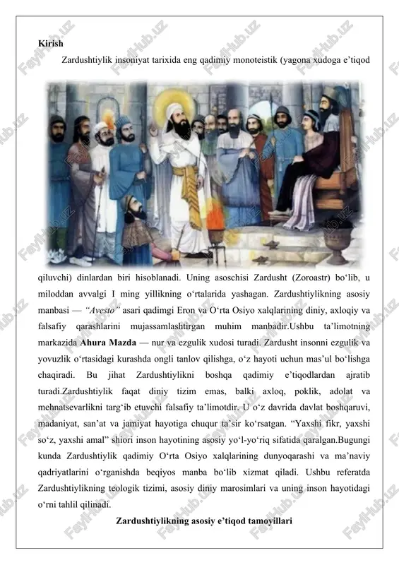 shtiylikning e’tiqod tamoyillari nafaqat diniy ibodatlar, balki hayotiy qadriyatlar va axloqiy me’yorlar sifatida ham namoyon bo‘ladi, bu esa uni boshqa qadimiy dinlardan ajratib turadi. ushbu tamoyillar avesto matnlarida batafsil bayon etilgan bo‘lib, ularning falsafiy mazmuni insonning o‘z taqdirini belgilashdagi mas’uliyatini ta’kidlaydi. ahura mazda – yagona yaratuvchi xudo tushunchasi ahura mazda zardushtiylikning markaziy figuralari orasida yagona va yaxshi xudo sifatida namoyon bo‘ladi, u “donishmand rabbiy” (wise lord) deb tarjima qilinadi va butun olamning yaratuvchisi, saqlovchisi hamda barcha yaxshilikning manbai hisoblanadi. ahura mazdaning tushunchasi zardushtning islohotlaridan kelib chiqib, qadimiy eroniy politeizmidan monoteizm tomon o‘tishni ifodalaydi. u omniscient (hamma narsani biluvchi), omnipotent (hamma qudratli) va cheksiz yorug‘lik, haqiqat va yaxshilik manbai sifatida tasvirlanadi. ahura mazda olamni ikki qismga bo‘lgan holda yaratgan: ko‘rinadigan moddiy olam (gētīg) va ko‘rinmas ruhiy-zihniy olam (mēnōg), bu ikkalasida ham u o‘zining emanatsiyalari orqali faoliyat yuritadi. zardushtning ta’limotiga ko‘ra, ahura mazda boshqa xudolarni (daevalarni) yovuz deb rad etib, faqat ahuralarni …