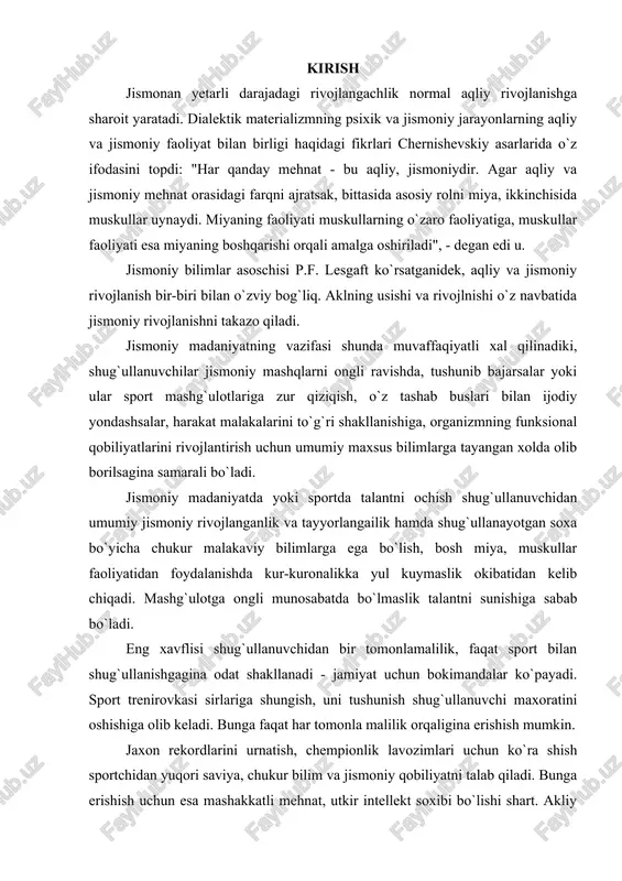 trenirovkasi sirlariga shungish, uni tushunish shug`ullanuvchi maxoratini oshishiga olib keladi. bunga faqat har tomonla malilik orqaligina erishish mumkin. jaxon rekordlarini urnatish, chempionlik lavozimlari uchun ko`ra shish sportchidan yuqori saviya, chukur bilim va jismoniy qobiliyatni talab qiladi. bunga erishish uchun esa mashakkatli mehnat, utkir intellekt soxibi bo`lishi shart. akliy va jismoniy madaniyatnig birligi, o`zaro bog`liqligi masalasi tabiiy-ilmiy fanlar asosida ulug rus fiziologi i.m.sechenov va i.p. pavlovning ilmiy tadqiqotlari orqali isbotlangan, pavlov: "men butun hayotim bo`yi aqliy va jismoniy mehnatni sevdim, ko`proq ikkinchisini. ayniqsa, miyada paydo bo`lgan fikrni xal qilish uchun aqlimni ko`chim bilan bog`laganimda o`zimni juda yaxshi xis qilar edim", - deb yozgan edi. demak, jismoniy madaniyat aqliy madaniyat bilan o`zviy bog`liq holda amalga oshirilar ekan. 2. jismoniy madaniyat jarayonida axloqiy madaniyat jismoniy madaniyat jarayonida o`quvchilar o`zaro bir-biri bilan va jamiyatning boshqa a`zolari bilan muloqatda bo`ladilar. jismoniy mashqlar bilan shug`ullanish uchun ma`lum moddiy va ma`naviy qimmatga ega bo`lgan anjomlar, jixozlardan foydalanadilar. …