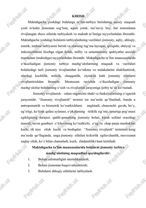 adi. maktabgacha ta’lim muassasalarida bolalarni jismoniy tarbiya mashg‘ulotining maqsadlari quyidagilardir: 1. bolani salomatligini mustahkamlash; 2. bolani jismonan baquvvatlashtirish; 3. bolalarni ahloqiy sifatlarini tarbiyalash. maktabgacha ta’lim muassasalarida bolalarni jismonan tarbiya vazifalari: 1-vazifa. bolalarni maqsadga to‘g‘ri yo‘naltirilgan harakatlarni faollashtirish uchun shart-sharoit yaratish. -maktabgacha ta’lim muassasalarida jismoniy tarbiya xonalarini, maydonchalarini kerakli jihozlar bilan yetarli qilib ta’minlash. 2- vazifa. harakatning hayot uchun muhim turlarini shakllantirish: yurish, yugurish, emaklash, sakrash, o‘rmalash, otish, ilib olish, suzish, velosipedda uchish, oyoq, qo‘l, tana, bosh harakatlarini rivojlantirish. bolalarni yosh hususiyatlaridan kelib chiqqan holda jismoniy tarbiya mashg‘ulotlarini bolalarga qiziqarli metodlar yordamida tashkil etishni rejalashtirish. 3- vazifa. saflanish va qayta saflanish. bu harakat maktabgacha ta'lim muassasalaridagi mashg'ulotlarning boshidan to yakunigacha davom etadi. 4- vazifa. o‘yin harakatlarini kengaytirish va chuqurlashtirish, jismoniy sifatlarini rivojlantirish, chaqqonlik, epchillik, ziyraklik, irodalilik, sabr-qanoat, kuchlilik shu bilan birga gavdani tik tutish malakalarini oshirish; jismoniy tarbiya mashg‘ulotlarining asosiy, yakuniy qismlarida tashkil etiladigan harakatli hamda kam harakatli bir nomdagi o‘yinlar …