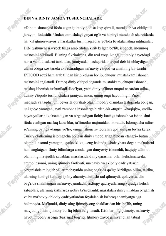 undagi ijobiy ahamiyatini aslo rad qilmaydi. qolaversa, din bag'rida shakllangan ma'naviy, jumladan axloqiy qadriyatlarning vujudga kelish sabablari, ularning kishilarga ijobiy ta'sirchanlik masalalari ilmiy jihatdan o'rganish va bu ma'naviy-ahloqiy qadriyatlardan foydalanish ko'proq ahamiyatga ega bo'lmoqda. ma'lumki, diniy olng ijtimoiy ong shakllaridan biri bo'lib, uning mavjudligi ham ijtimoiy borliq bilan belgilanadi. kishilarning ijtimoiy, ma'naviy hayoti moddiy asosga (bazisga) bog'liq. ijtimoiy xayot jamiyat bilan tabiat orasidagi birlikning muayyan ko'rinishi bo'lgan hukmron ishlab chiqarish usulining taraqqiyot darajasiga asoslanadi. demaq ijtimoiy borliq, bir tomondan, jamiyat bilan tabiat orasidagi birlikni, ikkinchi jihatdan, jamiyat a'zolari orasidagi o'zaro munosabatni qamrab oladi. diniy ong ijtimoiy ong shakllaridan biri sifatida ana shu munosabatning muayyan shakllarining in'ikosidir. dindor o'z tasavvurida o'zining toat-ibodatga oid harakatlari orqali ilohiy kuch bilan bevosita aloqa bog'lanish o'rnatadi. din muayyan ta'limotlar, his-tuyg'ular, toat-ibodatlar va diniy tashkilotlarning faoliyatlari orqali namoyon bo'lganligi uchun ular dinning elementlari (qismlari) deb ataladi. bu tarkibiy qismlar bir-birlari bilan uzviy bog'liqdir; dinning mavjudligi bu …