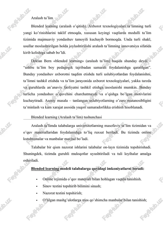 r o’rtasida muloqot tashkil etish. · an’anaviy ta’lim elementlari ming yillardan beri mavjud, biroq aralash ta’lim paydo bo’lganiga hali 10 yilcha ham bo’lgani yo’q. shu sababli bu ta’lim turlarini aralash tarzda olib borish maqsadga muvofiq. aralash ta’lim modeli · -on-line rejimida o’quv materiali bilan hohlagan vaqtda tanishish. · -sinov testini topshirib bilimini sinash; · -nazorat testini topshirish; · -o’tilgan mashg’ulotlarga mos qo’shimcha manbalar bilan tanishish; · -audio va video yo’zuvlardan, animatsiya va simulyatsiyalardan foydalanish; · -e-mail dan foydalanish va forumlarda ishtirok etish; · -ma’ruzadan tashqari o’qituvchi-talaba va talabalar o’rtasida muloqot tashkil etish. an’anaviy ta’lim elementlari ming yillardan beri mavjud, biroq aralash ta’lim paydo bo’lganiga hali 10 yilcha ham bo’lgani yo’q. shu sababli bu ta’lim turlarini aralash tarzda olib borish maqsadga muvofiq. an’anaviy, elektron va aralash ta’lim an’anaviy ta’lim modeli · -o’quv yili (semestri) boshida dars jadvallari belgilanadi, fanlar bo’yicha kirish darslari o’tiladi. · -bunda talabalarga fanning tuzilishi, nazorat tizimi, adabiy …