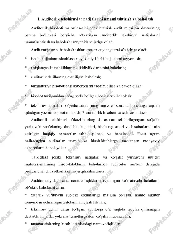 natijasida aniqlanib, dalolatnoma va taqqoslash vedomostlari bilan rasmiylashtirilgan, lekin etarli darajada tahlil qilinmagan va tuzatilmagan katta tafovutlar; · katta tafovutlarning tasdiqlanmaganligi va auditor so’rovlariga kutilgan javoblar olinmaganligi; · tekshiruv uchun tanlab olingan, zarur dastlabki hujjatlar yoki tegishli ruxsat etuvchi ko’rsatmalar taqdim qilinmagan xo’jalik muomalalari. auditor to’plangan dalillar etarliligini baholashda ushbu holatlar aniqlangan bosqichni (rejalashtirish, audit o’tkazish) hisobga olishi kerak. shuningdek, katta xatolar xatarini dastlabki baholash va batafsil tekshirish rejalari ham e’tiborga olinishi lozim. agar bunday holatlar rejalashtirish bosqichida aniqlangan va hisobga olingan bo’lsa, unda auditor to’plangan dalillarning etarliligiga va rejalashtirilgan hamda qo’shimcha auditorlik amallarini bajarishning maqsadga muvofiqligiga baho berishi zarur. auditorlik tekshiruvining asosiy bosqichlarini o’tkazish natijalari audit o’tkazishdan qo’yilgan maqsadga erishilganlik darajasini baholagan holda auditorning ishchi hujjatlarida qaid qilinishi lozim. masalan, audit o’tkazish dasturining «debitor va kreditor qarzlarni tekshirish» bo’limi bo’yicha o’tkazilgan audit natijalarini baholashda quyidagi auditorlik amallarini tahlil qilish va baholash maqsadga muvofiq: -keyingi pul kirimlari va tegishli schyotlar …