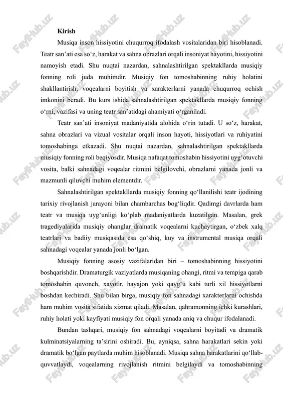 terlarni ochishda ham muhim vosita sifatida xizmat qiladi. masalan, qahramonning ichki kurashlari, ruhiy holati yoki kayfiyati musiqiy fon orqali yanada aniq va chuqur ifodalanadi. bundan tashqari, musiqiy fon sahnadagi voqealarni boyitadi va dramatik kulminatsiyalarning ta’sirini oshiradi. bu, ayniqsa, sahna harakatlari sekin yoki dramatik bo‘lgan paytlarda muhim hisoblanadi. musiqa sahna harakatlarini qo‘llab-quvvatlaydi, voqealarning rivojlanish ritmini belgilaydi va tomoshabinning diqqatini markazlashtiradi. shu sababli, sahnalashtirilgan spektakllarda musiqiy fonning roli faqat bezak yoki fon sifatida emas, balki dramatik va badiiy ma’no yaratishda muhim vosita sifatida qaraladi. ushbu kurs ishida sahnalashtirilgan spektakllarda musiqiy fonning o‘rni, uning funksiyalari, xarakter va ruhiyatni ochishda qo‘llanilishi hamda turli spektakllardagi misollari o‘rganiladi. maqsad – musiqiy fon orqali sahna asarining dramaturgik va badiiy ahamiyatini chuqurroq tushunish va uni tahlil qilishdir. teatr san’ati insoniyat madaniyatida eng noyob va murakkab san’at shakllaridan biridir. u so‘z, sahna harakatlari, obrazlar va vizual effektlar orqali inson hayoti, hissiyotlari va jamiyatdagi muammolarni tomoshabinga etkazadi. shu kontekstda sahnalashtirilgan …