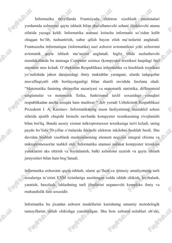 k fani soxasidir. informatika bu jixatdan axborot modellarini kurishning umumiy metodologik tamoyillarini ishlab chikishga yunaltirilgan. shu bois axborot uslublari ob’ekt, hodisa, jarayon va xokazolarni axborot modellari yordamida bayon etish imkoniyatiga egadir. informatikaning vazifalari, imkoniyatlari, vosita va uslublari kup kirrali bulib, uning kuplab tushunchalari mavjud. ularni umumlashtirib kuyidagicha talkinni tavsiya etadilar. informatika va kibernetika tushunchalarida kupincha chalkashliklar uchrab turadi. ularning uxshashligi va farkini tushuntirishga xarakat kilamiz. 1. vinner tomonidan kibernetikaga kiritilgan asosiy fikr inson faoliyatining turli soxalarida murakkab dinamik tizimlarni boshkarish nazariyasini ishlab chikish bilan boglik. kibernetika kompyuterlar mavjudligi yoki yukligidan katiy nazar mavjuddir. informatika yangi axborotni ancha keng, kibernetika kabi turli ob’ektlarni boshkarish vazifalarini amaliy hal etmay, uzgartirish va barpo etish jarayonlarini urganadi. shu bois informatika xakida kibernetikadan ancha keng fan soxasi, degan tasavvur hosil bo’lishi mumkin. biroq, boshqa jixatdan informatika kompyuter texnikasi bilan bogliq bulmagan muammolar echimi bilan ifodalanmaydi, bu shubhasiz, uning umumlashtiruvchi xususiyatini cheklaydi. informatika kompyuter texnikasi rivojlanishi …